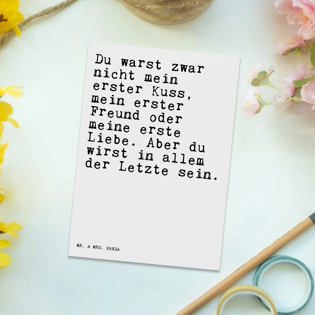 Postkarte Sprüche und Zitate Du warst zwar nicht mein erster Kuss, mein erster Freund oder meine erste Liebe. Aber du wirst in allem der Letzte sein. Postkarte, Karte, Geschenkkarte, Grußkarte, Einladung, Ansichtskarte, Geburtstagskarte, Einladungskarte, Dankeskarte, Ansichtskarten, Einladung Geburtstag, Einladungskarten Geburtstag, Spruch, Sprüche, lustige Sprüche, Weisheiten, Zitate, Spruch Geschenke, Spruch Sprüche Weisheiten Zitate Lustig Weisheit Worte