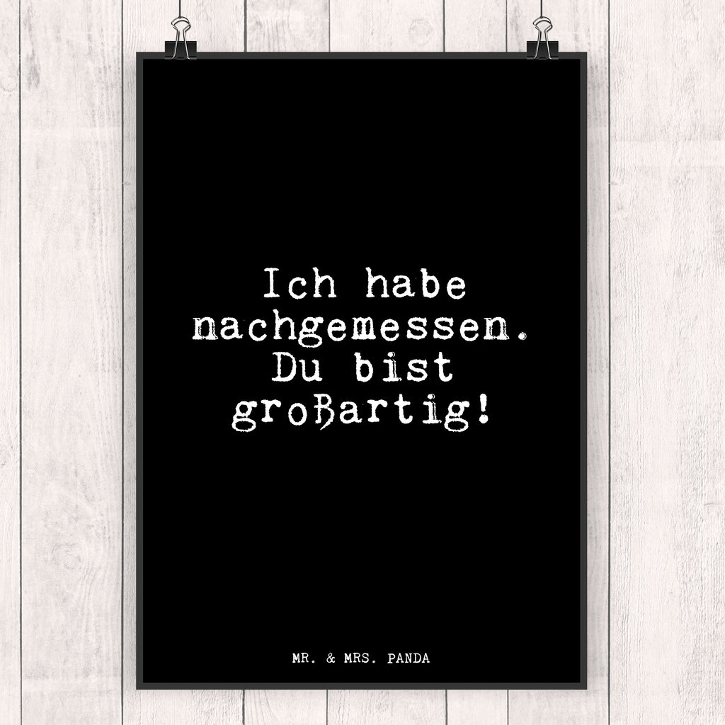 Poster Ich habe nachgemessen. Du... Poster, Wandposter, Bild, Wanddeko, Küchenposter, Kinderposter, Wanddeko Bild, Raumdekoration, Wanddekoration, Handgemaltes Poster, Mr. & Mrs. Panda Poster, Designposter, Kunstdruck, Posterdruck, Spruch, Sprüche, lustige Sprüche, Weisheiten, Zitate, Spruch Geschenke, Glizer Spruch Sprüche Weisheiten Zitate Lustig Weisheit Worte