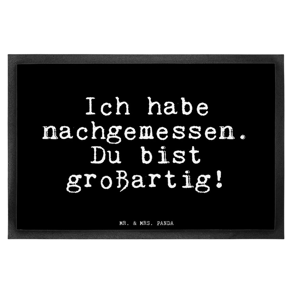 Fußmatte Fun Talk Ich habe nachgemessen. Du bist großartig! Türvorleger, Schmutzmatte, Fußabtreter, Matte, Schmutzfänger, Fußabstreifer, Schmutzfangmatte, Türmatte, Motivfußmatte, Haustürmatte, Vorleger, Fussmatten, Fußmatten, Gummimatte, Fußmatte außen, Fußmatte innen, Fussmatten online, Gummi Matte, Sauberlaufmatte, Fußmatte waschbar, Fußmatte outdoor, Schmutzfangmatte waschbar, Eingangsteppich, Fußabstreifer außen, Fußabtreter außen, Schmutzfangteppich, Fußmatte außen wetterfest, Spruch, Sprüche, lustige Sprüche, Weisheiten, Zitate, Spruch Geschenke, Glizer Spruch Sprüche Weisheiten Zitate Lustig Weisheit Worte