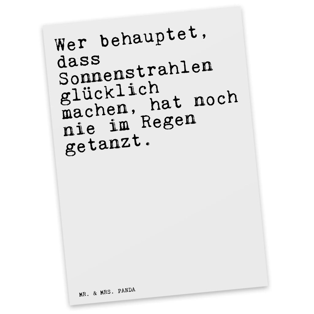 Postkarte Sprüche und Zitate Wer behauptet, dass Sonnenstrahlen glücklich machen, hat noch nie im Regen getanzt. Postkarte, Karte, Geschenkkarte, Grußkarte, Einladung, Ansichtskarte, Geburtstagskarte, Einladungskarte, Dankeskarte, Ansichtskarten, Einladung Geburtstag, Einladungskarten Geburtstag, Spruch, Sprüche, lustige Sprüche, Weisheiten, Zitate, Spruch Geschenke, Spruch Sprüche Weisheiten Zitate Lustig Weisheit Worte