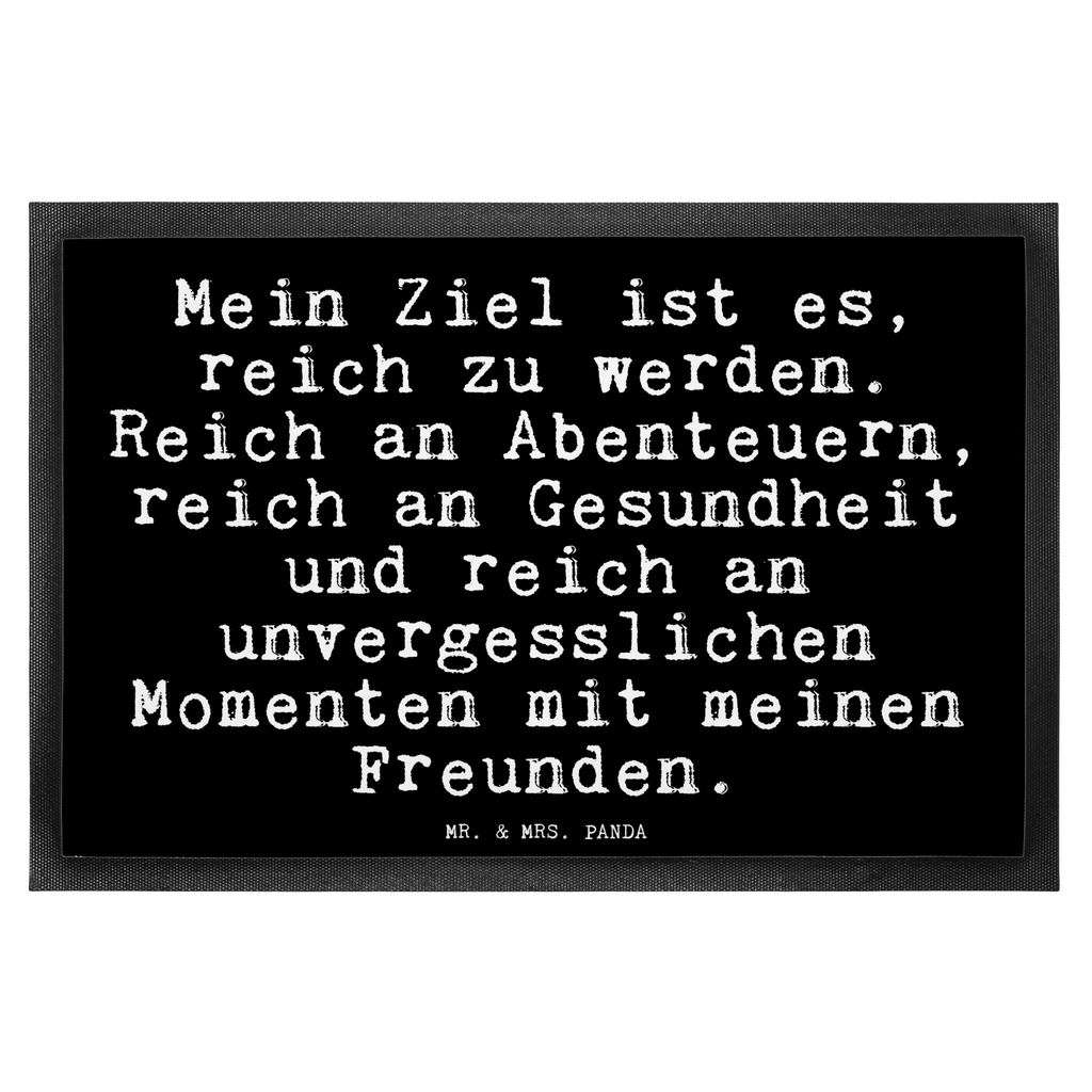 Fußmatte Mein Ziel ist es,... Türvorleger, Schmutzmatte, Fußabtreter, Matte, Schmutzfänger, Fußabstreifer, Schmutzfangmatte, Türmatte, Motivfußmatte, Haustürmatte, Vorleger, Fussmatten, Fußmatten, Gummimatte, Fußmatte außen, Fußmatte innen, Fussmatten online, Gummi Matte, Sauberlaufmatte, Fußmatte waschbar, Fußmatte outdoor, Schmutzfangmatte waschbar, Eingangsteppich, Fußabstreifer außen, Fußabtreter außen, Schmutzfangteppich, Fußmatte außen wetterfest, Spruch, Sprüche, lustige Sprüche, Weisheiten, Zitate, Spruch Geschenke, Glizer Spruch Sprüche Weisheiten Zitate Lustig Weisheit Worte