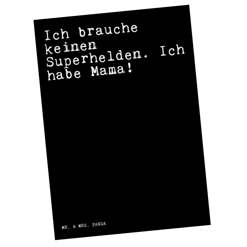 Postkarte Sprüche und Zitate Ich brauche keinen Superhelden. Ich habe Mama! Postkarte, Karte, Geschenkkarte, Grußkarte, Einladung, Ansichtskarte, Geburtstagskarte, Einladungskarte, Dankeskarte, Ansichtskarten, Einladung Geburtstag, Einladungskarten Geburtstag, Spruch, Sprüche, lustige Sprüche, Weisheiten, Zitate, Spruch Geschenke, Spruch Sprüche Weisheiten Zitate Lustig Weisheit Worte