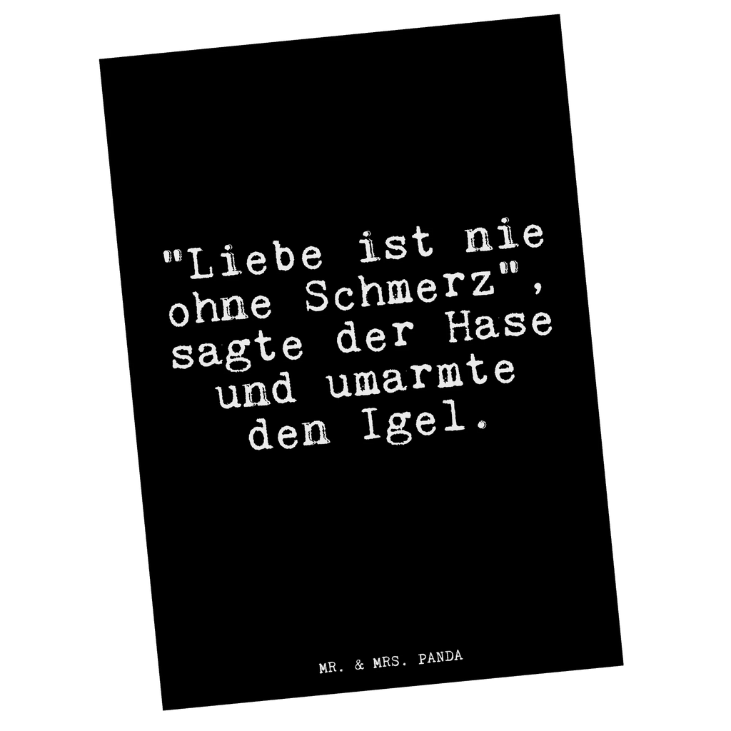 Postkarte "Liebe ist nie ohne... Postkarte, Karte, Geschenkkarte, Grußkarte, Einladung, Ansichtskarte, Geburtstagskarte, Einladungskarte, Dankeskarte, Ansichtskarten, Einladung Geburtstag, Einladungskarten Geburtstag, Spruch, Sprüche, lustige Sprüche, Weisheiten, Zitate, Spruch Geschenke, Glizer Spruch Sprüche Weisheiten Zitate Lustig Weisheit Worte