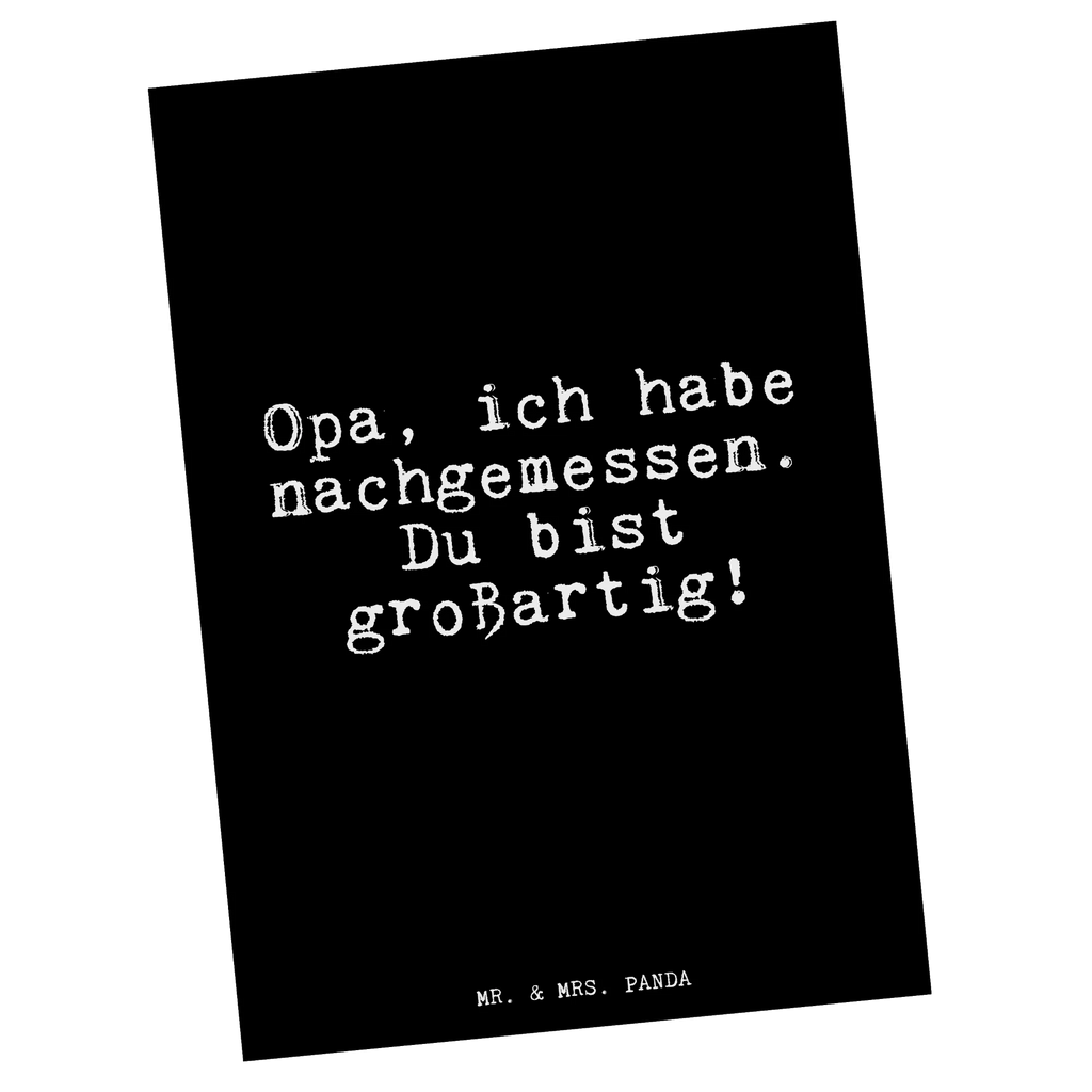 Postkarte Opa, ich habe nachgemessen.... Postkarte, Karte, Geschenkkarte, Grußkarte, Einladung, Ansichtskarte, Geburtstagskarte, Einladungskarte, Dankeskarte, Ansichtskarten, Einladung Geburtstag, Einladungskarten Geburtstag, Spruch, Sprüche, lustige Sprüche, Weisheiten, Zitate, Spruch Geschenke, Glizer Spruch Sprüche Weisheiten Zitate Lustig Weisheit Worte