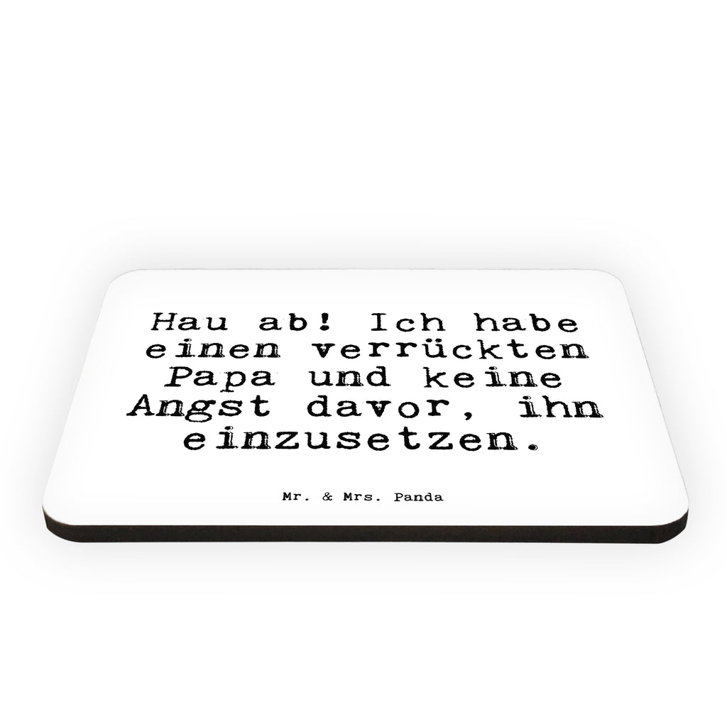 Magnet Sprüche und Zitate Hau ab! Ich habe einen verrückten Papa und keine Angst davor, ihn einzusetzen. Kühlschrankmagnet, Pinnwandmagnet, Souvenir Magnet, Motivmagnete, Dekomagnet, Whiteboard Magnet, Notiz Magnet, Kühlschrank Dekoration, Spruch, Sprüche, lustige Sprüche, Weisheiten, Zitate, Spruch Geschenke, Spruch Sprüche Weisheiten Zitate Lustig Weisheit Worte