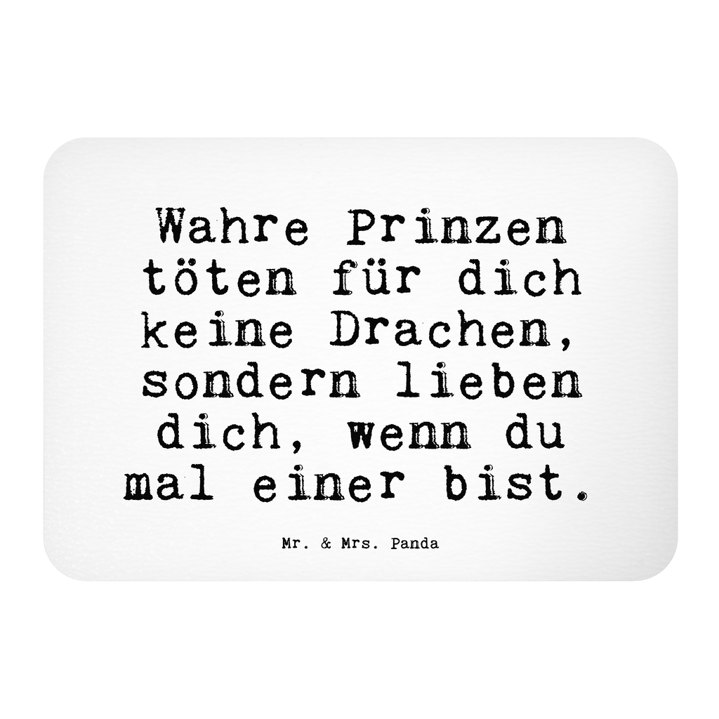 Magnet Sprüche und Zitate Wahre Prinzen töten für dich keine Drachen, sondern lieben dich, wenn du mal einer bist. Kühlschrankmagnet, Pinnwandmagnet, Souvenir Magnet, Motivmagnete, Dekomagnet, Whiteboard Magnet, Notiz Magnet, Kühlschrank Dekoration, Spruch, Sprüche, lustige Sprüche, Weisheiten, Zitate, Spruch Geschenke, Spruch Sprüche Weisheiten Zitate Lustig Weisheit Worte