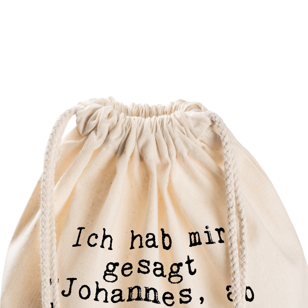 Sportbeutel Sprüche und Zitate Ich hab mir gesagt "Johannes, ab heute keinen Schluck Alkohol mehr." Zum Glück heiße ich nicht Johannes. Sportbeutel, Turnbeutel, Beutel, Sporttasche, Tasche, Stoffbeutel, Sportbeutel Kinder, Gymsack, Beutel Rucksack, Kleine Sporttasche, Sportzubehör, Turnbeutel Baumwolle, Spruch, Sprüche, lustige Sprüche, Weisheiten, Zitate, Spruch Geschenke, Spruch Sprüche Weisheiten Zitate Lustig Weisheit Worte