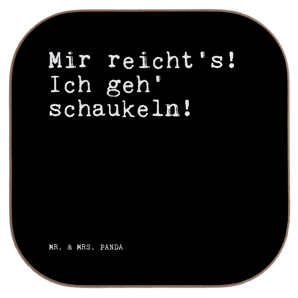 Quadratische Untersetzer Sprüche und Zitate Mir reicht's! Ich geh' schaukeln! Untersetzer, Bierdeckel, Glasuntersetzer, Untersetzer Gläser, Getränkeuntersetzer, Untersetzer aus Holz, Untersetzer für Gläser, Korkuntersetzer, Untersetzer Holz, Holzuntersetzer, Tassen Untersetzer, Untersetzer Design, Spruch, Sprüche, lustige Sprüche, Weisheiten, Zitate, Spruch Geschenke, Spruch Sprüche Weisheiten Zitate Lustig Weisheit Worte