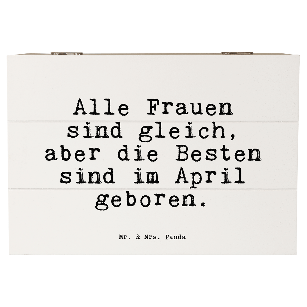 Holzkiste Sprüche und Zitate Alle Frauen sind gleich, aber die Besten sind im April geboren. Holzkiste, Kiste, Schatzkiste, Truhe, Schatulle, XXL, Erinnerungsbox, Erinnerungskiste, Dekokiste, Aufbewahrungsbox, Geschenkbox, Geschenkdose, Spruch, Sprüche, lustige Sprüche, Weisheiten, Zitate, Spruch Geschenke, Spruch Sprüche Weisheiten Zitate Lustig Weisheit Worte