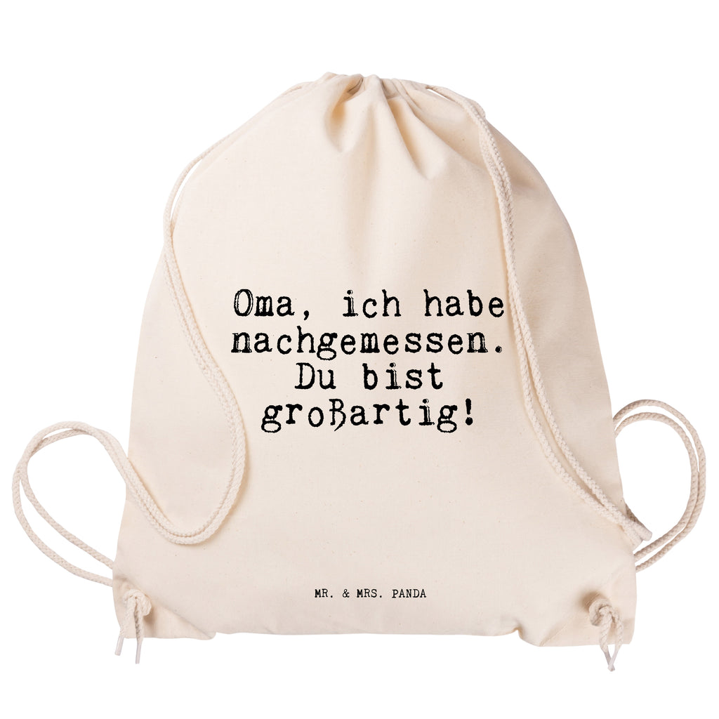 Sportbeutel Oma, ich habe nachgemessen.... Sportbeutel, Turnbeutel, Beutel, Sporttasche, Tasche, Stoffbeutel, Sportbeutel Kinder, Gymsack, Beutel Rucksack, Kleine Sporttasche, Sportzubehör, Turnbeutel Baumwolle, Spruch, Sprüche, lustige Sprüche, Weisheiten, Zitate, Spruch Geschenke, Spruch Sprüche Weisheiten Zitate Lustig Weisheit Worte