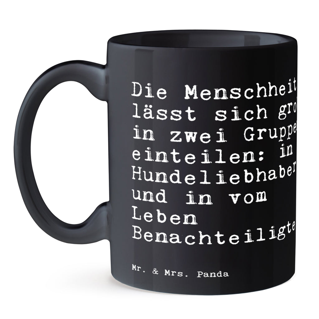 Tasse Die Menschheit lässt sich... Tasse, Kaffeetasse, Teetasse, Becher, Kaffeebecher, Teebecher, Keramiktasse, Porzellantasse, Büro Tasse, Geschenk Tasse, Tasse Sprüche, Tasse Motive, Kaffeetassen, Tasse bedrucken, Designer Tasse, Cappuccino Tassen, Schöne Teetassen, Spruch, Sprüche, lustige Sprüche, Weisheiten, Zitate, Spruch Geschenke, Spruch Sprüche Weisheiten Zitate Lustig Weisheit Worte