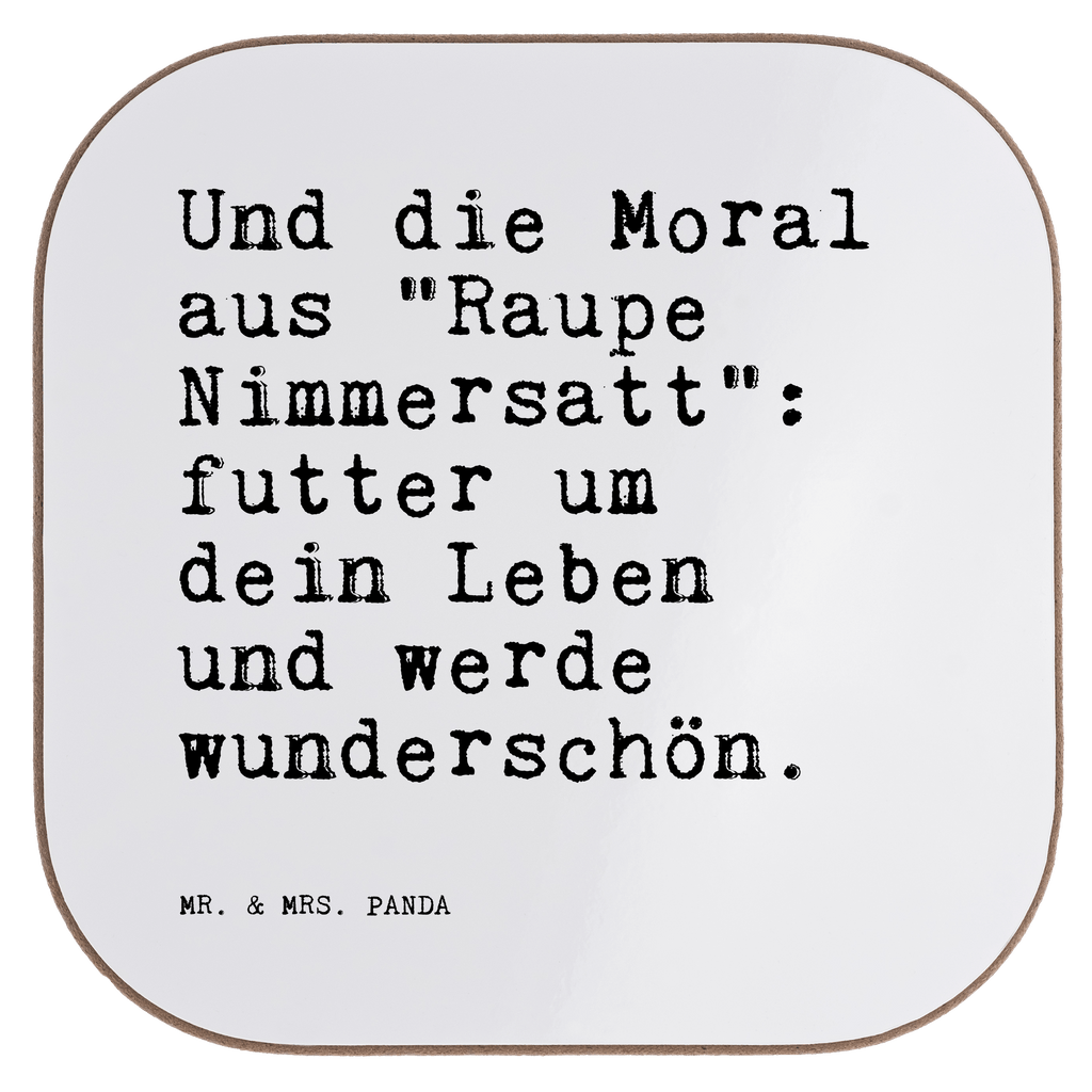 Quadratische Untersetzer Sprüche und Zitate Und die Moral aus "Raupe Nimmersatt": futter um dein Leben und werde wunderschön. Untersetzer, Bierdeckel, Glasuntersetzer, Untersetzer Gläser, Getränkeuntersetzer, Untersetzer aus Holz, Untersetzer für Gläser, Korkuntersetzer, Untersetzer Holz, Holzuntersetzer, Tassen Untersetzer, Untersetzer Design, Spruch, Sprüche, lustige Sprüche, Weisheiten, Zitate, Spruch Geschenke, Spruch Sprüche Weisheiten Zitate Lustig Weisheit Worte