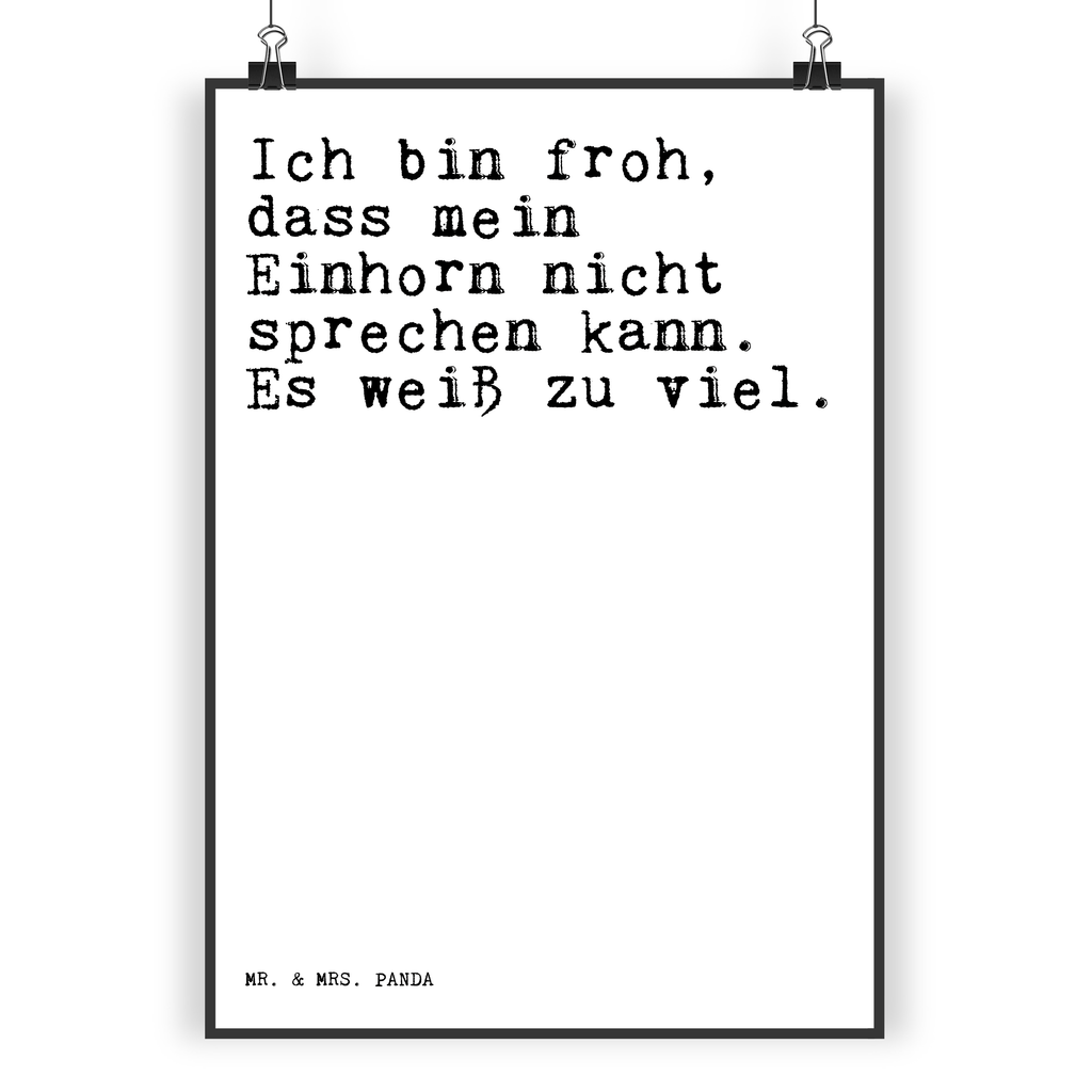 Poster Sprüche und Zitate Ich bin froh, dass mein Einhorn nicht sprechen kann. Es weiß zu viel. Poster, Wandposter, Bild, Wanddeko, Küchenposter, Kinderposter, Wanddeko Bild, Raumdekoration, Wanddekoration, Handgemaltes Poster, Mr. & Mrs. Panda Poster, Designposter, Kunstdruck, Posterdruck, Spruch, Sprüche, lustige Sprüche, Weisheiten, Zitate, Spruch Geschenke, Spruch Sprüche Weisheiten Zitate Lustig Weisheit Worte