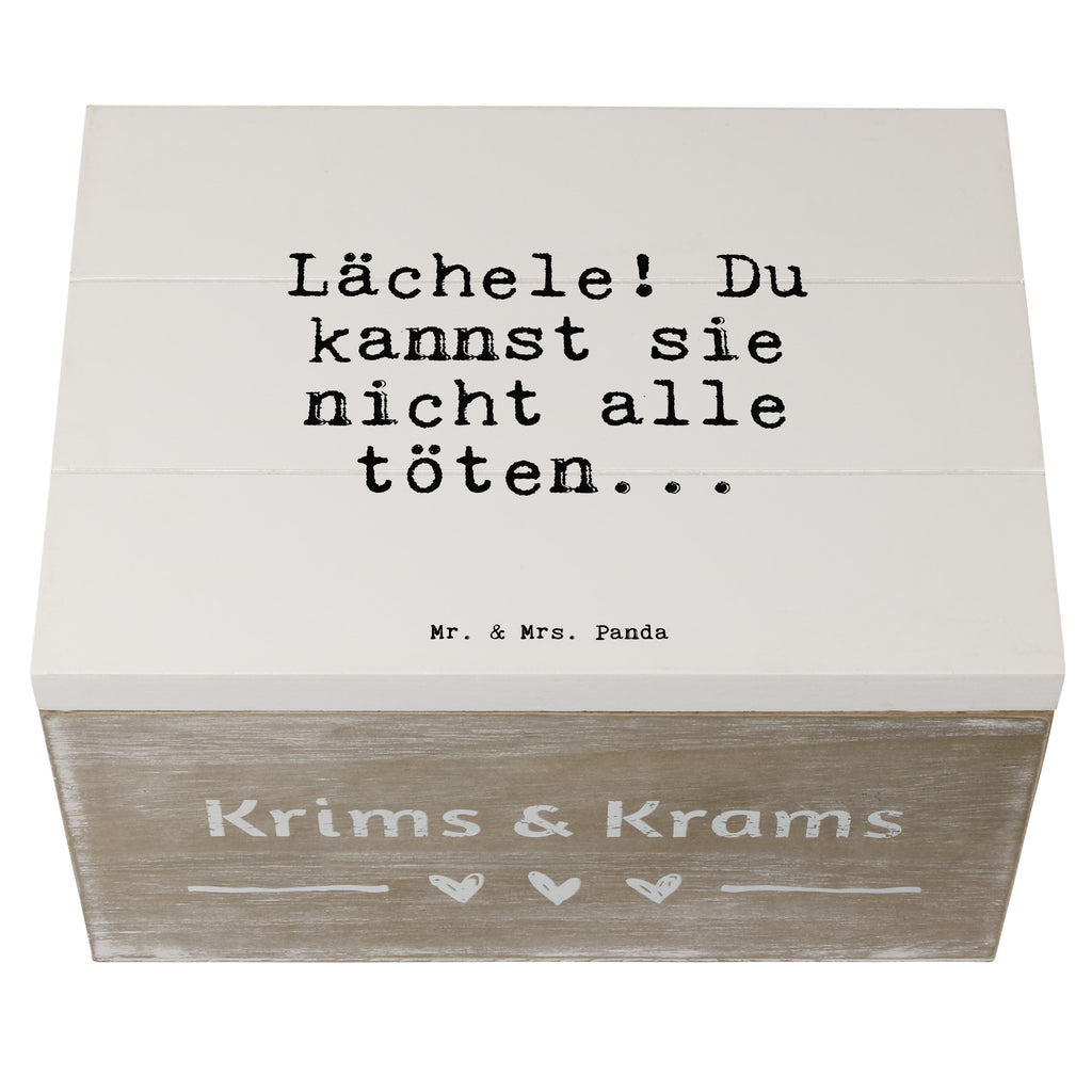 Holzkiste Sprüche und Zitate Lächele! Du kannst sie nicht alle töten... Holzkiste, Kiste, Schatzkiste, Truhe, Schatulle, XXL, Erinnerungsbox, Erinnerungskiste, Dekokiste, Aufbewahrungsbox, Geschenkbox, Geschenkdose, Spruch, Sprüche, lustige Sprüche, Weisheiten, Zitate, Spruch Geschenke, Spruch Sprüche Weisheiten Zitate Lustig Weisheit Worte