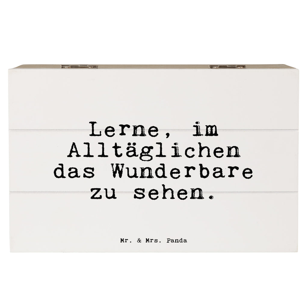 Holzkiste Sprüche und Zitate Lerne, im Alltäglichen das Wunderbare zu sehen. Holzkiste, Kiste, Schatzkiste, Truhe, Schatulle, XXL, Erinnerungsbox, Erinnerungskiste, Dekokiste, Aufbewahrungsbox, Geschenkbox, Geschenkdose, Spruch, Sprüche, lustige Sprüche, Weisheiten, Zitate, Spruch Geschenke, Spruch Sprüche Weisheiten Zitate Lustig Weisheit Worte