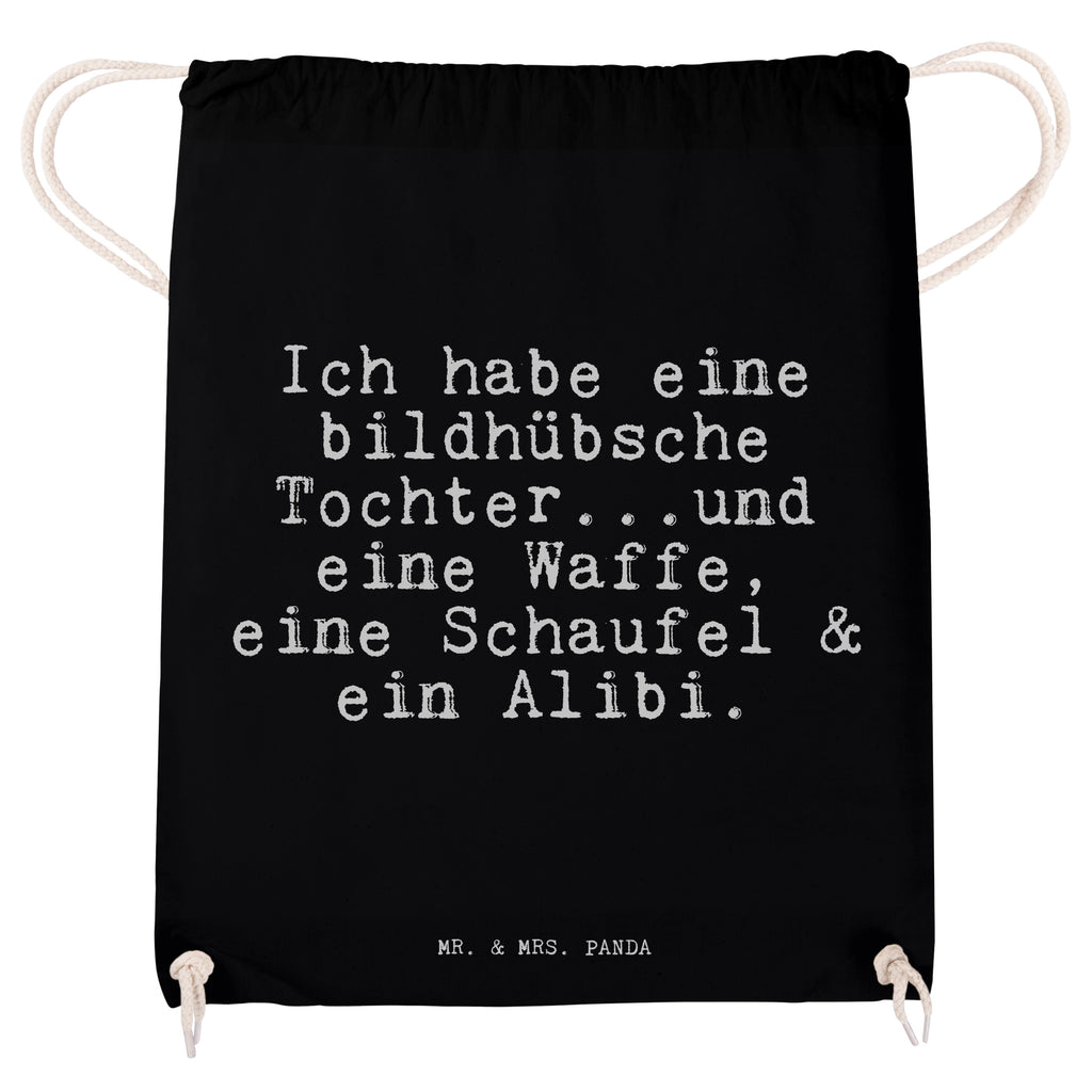 Sportbeutel Sprüche und Zitate Ich habe eine bildhübsche Tochter...und eine Waffe, eine Schaufel & ein Alibi. Sportbeutel, Turnbeutel, Beutel, Sporttasche, Tasche, Stoffbeutel, Sportbeutel Kinder, Gymsack, Beutel Rucksack, Kleine Sporttasche, Sportzubehör, Turnbeutel Baumwolle, Spruch, Sprüche, lustige Sprüche, Weisheiten, Zitate, Spruch Geschenke, Spruch Sprüche Weisheiten Zitate Lustig Weisheit Worte