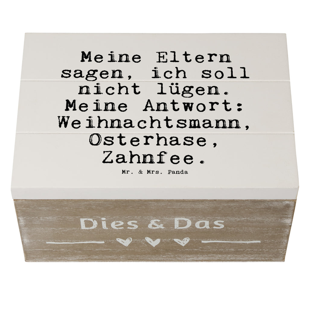 Holzkiste Sprüche und Zitate Meine Eltern sagen, ich soll nicht lügen. Meine Antwort: Weihnachtsmann, Osterhase, Zahnfee. Holzkiste, Kiste, Schatzkiste, Truhe, Schatulle, XXL, Erinnerungsbox, Erinnerungskiste, Dekokiste, Aufbewahrungsbox, Geschenkbox, Geschenkdose, Spruch, Sprüche, lustige Sprüche, Weisheiten, Zitate, Spruch Geschenke, Spruch Sprüche Weisheiten Zitate Lustig Weisheit Worte