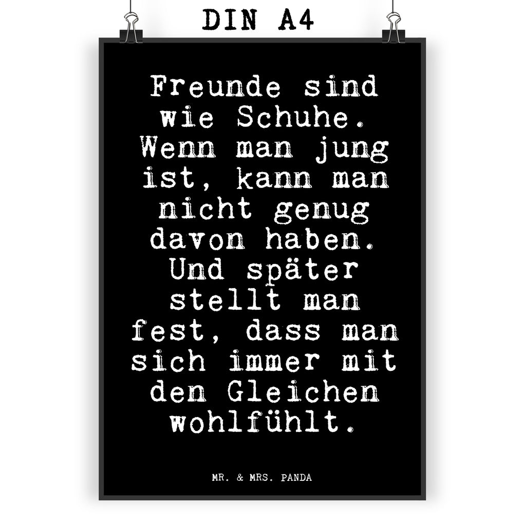 Poster Fun Talk Freunde sind wie Schuhe. Wenn man jung ist, kann man nicht genug davon haben. Und später stellt man fest, dass man sich immer mit den Gleichen wohlfühlt. Poster, Wandposter, Bild, Wanddeko, Küchenposter, Kinderposter, Wanddeko Bild, Raumdekoration, Wanddekoration, Handgemaltes Poster, Mr. & Mrs. Panda Poster, Designposter, Kunstdruck, Posterdruck, Spruch, Sprüche, lustige Sprüche, Weisheiten, Zitate, Spruch Geschenke, Glizer Spruch Sprüche Weisheiten Zitate Lustig Weisheit Worte