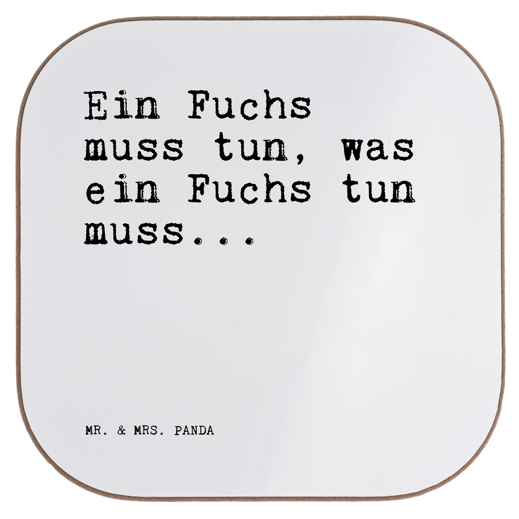 Quadratische Untersetzer Sprüche und Zitate Ein Fuchs muss tun, was ein Fuchs tun muss... Untersetzer, Bierdeckel, Glasuntersetzer, Untersetzer Gläser, Getränkeuntersetzer, Untersetzer aus Holz, Untersetzer für Gläser, Korkuntersetzer, Untersetzer Holz, Holzuntersetzer, Tassen Untersetzer, Untersetzer Design, Spruch, Sprüche, lustige Sprüche, Weisheiten, Zitate, Spruch Geschenke, Spruch Sprüche Weisheiten Zitate Lustig Weisheit Worte