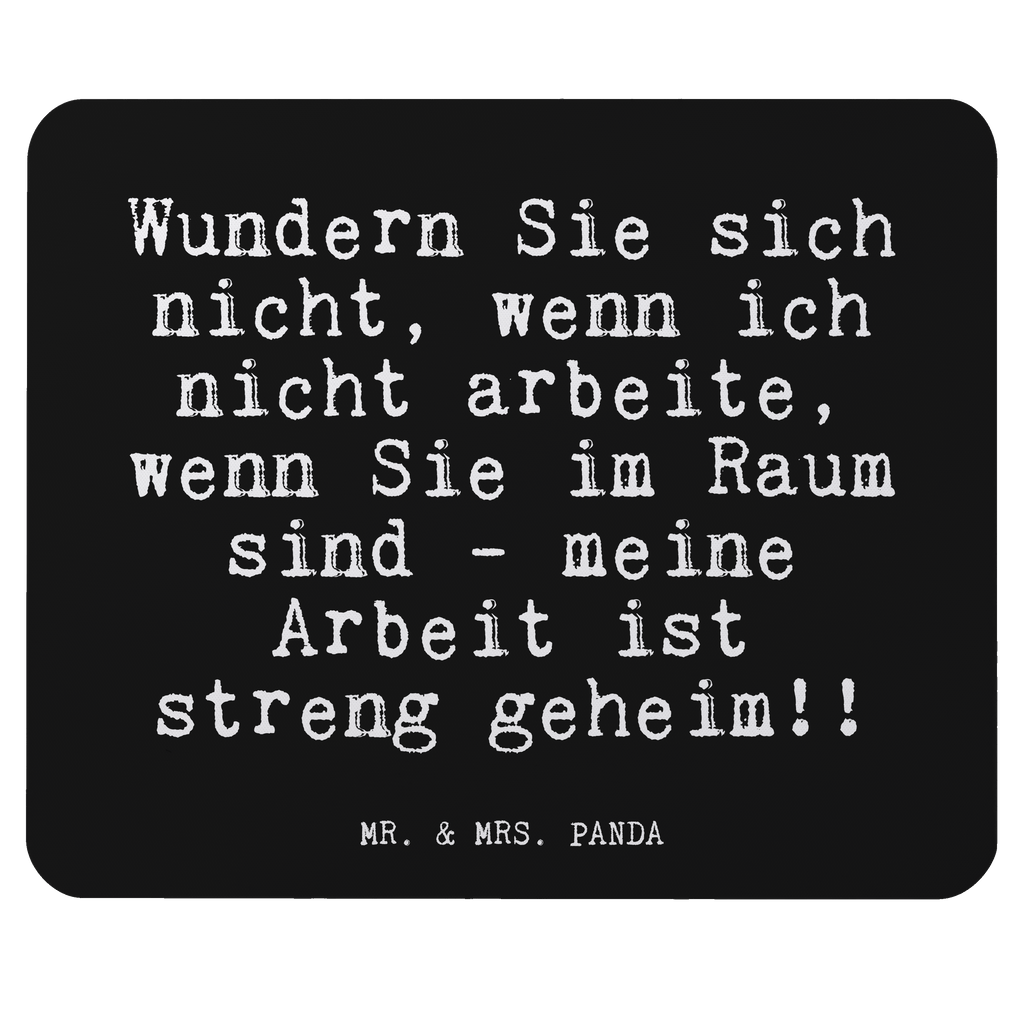 Mauspad Fun Talk Wundern Sie sich nicht, wenn ich nicht arbeite, wenn Sie im Raum sind - meine Arbeit ist streng geheim!! Mousepad, Computer zubehör, Büroausstattung, PC Zubehör, Arbeitszimmer, Mauspad, Einzigartiges Mauspad, Designer Mauspad, Mausunterlage, Mauspad Büro, Spruch, Sprüche, lustige Sprüche, Weisheiten, Zitate, Spruch Geschenke, Glizer Spruch Sprüche Weisheiten Zitate Lustig Weisheit Worte