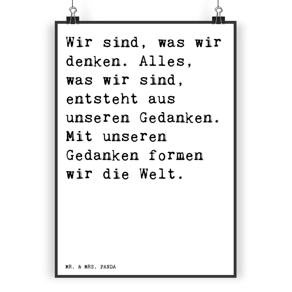 Poster Sprüche und Zitate Wir sind, was wir denken. Alles, was wir sind, entsteht aus unseren Gedanken. Mit unseren Gedanken formen wir die Welt. Poster, Wandposter, Bild, Wanddeko, Küchenposter, Kinderposter, Wanddeko Bild, Raumdekoration, Wanddekoration, Handgemaltes Poster, Mr. & Mrs. Panda Poster, Designposter, Kunstdruck, Posterdruck, Spruch, Sprüche, lustige Sprüche, Weisheiten, Zitate, Spruch Geschenke, Spruch Sprüche Weisheiten Zitate Lustig Weisheit Worte