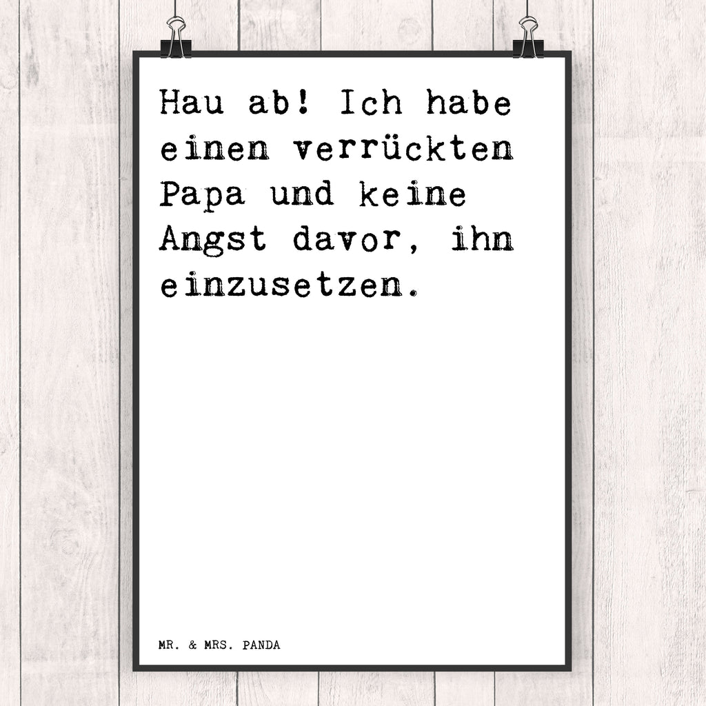 Poster Sprüche und Zitate Hau ab! Ich habe einen verrückten Papa und keine Angst davor, ihn einzusetzen. Poster, Wandposter, Bild, Wanddeko, Küchenposter, Kinderposter, Wanddeko Bild, Raumdekoration, Wanddekoration, Handgemaltes Poster, Mr. & Mrs. Panda Poster, Designposter, Kunstdruck, Posterdruck, Spruch, Sprüche, lustige Sprüche, Weisheiten, Zitate, Spruch Geschenke, Spruch Sprüche Weisheiten Zitate Lustig Weisheit Worte