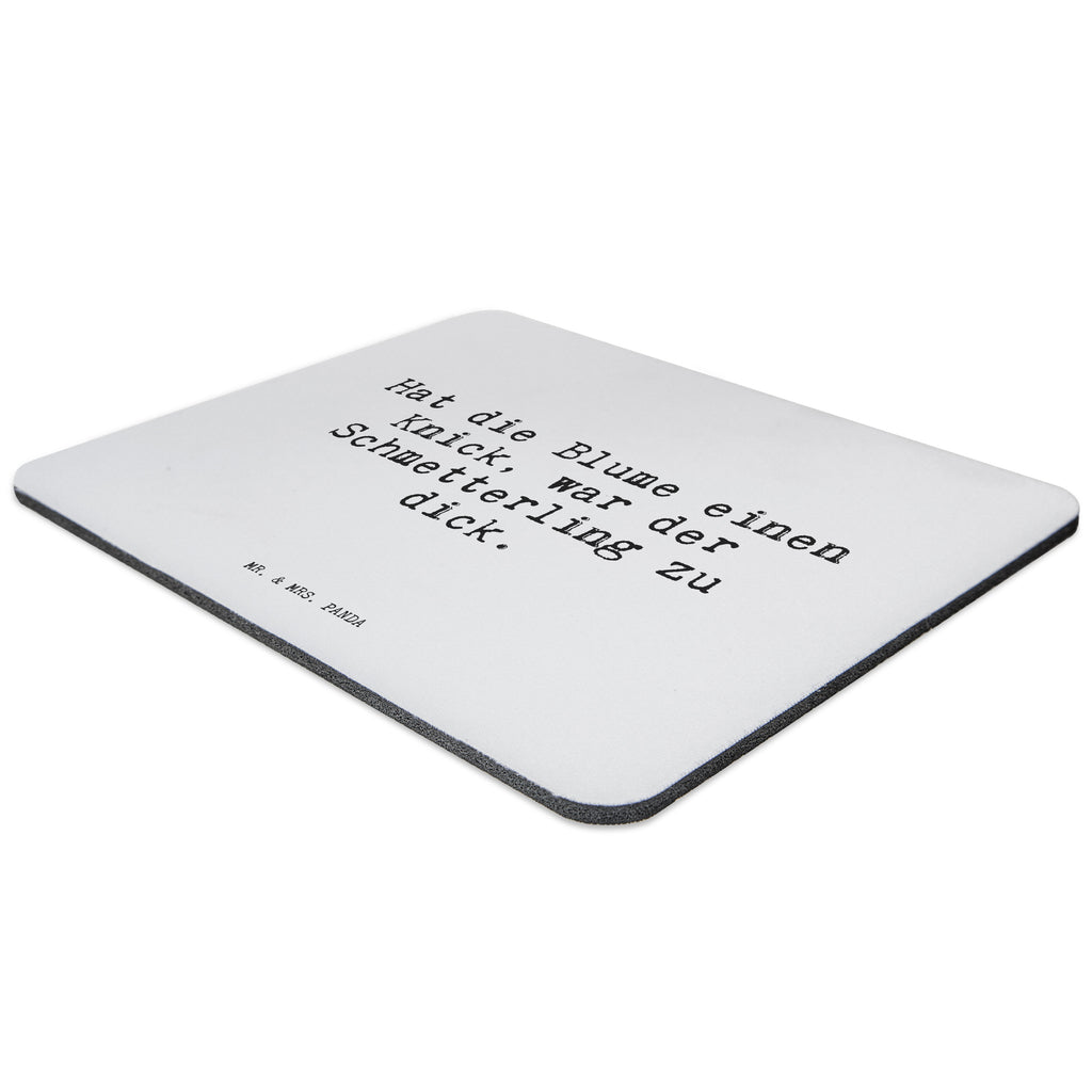 Mauspad Sprüche und Zitate Hat die Blume einen Knick, war der Schmetterling zu dick. Mousepad, Computer zubehör, Büroausstattung, PC Zubehör, Arbeitszimmer, Mauspad, Einzigartiges Mauspad, Designer Mauspad, Mausunterlage, Mauspad Büro, Spruch, Sprüche, lustige Sprüche, Weisheiten, Zitate, Spruch Geschenke, Spruch Sprüche Weisheiten Zitate Lustig Weisheit Worte