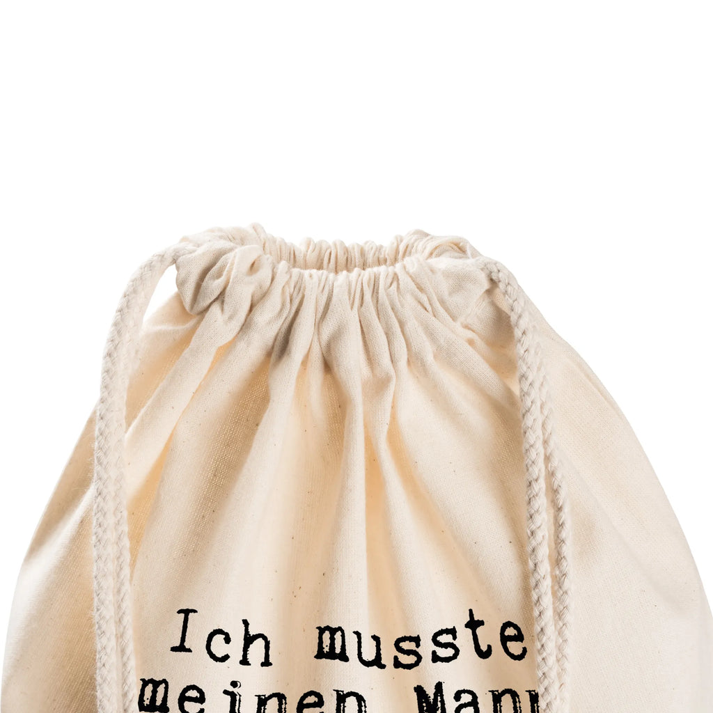 Sportbeutel Ich musste meinen Mann... Sportbeutel, Turnbeutel, Beutel, Sporttasche, Tasche, Stoffbeutel, Sportbeutel Kinder, Gymsack, Beutel Rucksack, Kleine Sporttasche, Sportzubehör, Turnbeutel Baumwolle, Spruch, Sprüche, lustige Sprüche, Weisheiten, Zitate, Spruch Geschenke, Spruch Sprüche Weisheiten Zitate Lustig Weisheit Worte