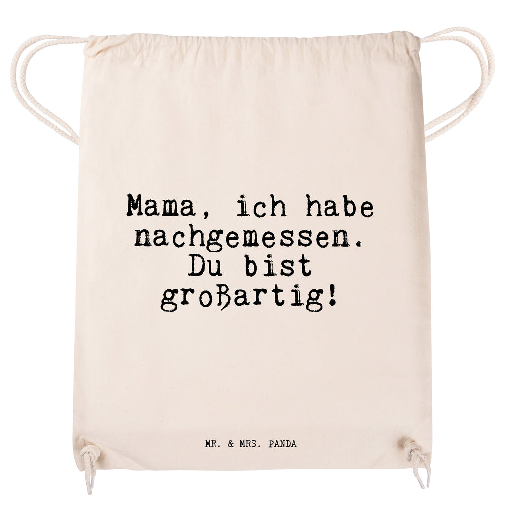 Sportbeutel Mama, ich habe nachgemessen.... Sportbeutel, Turnbeutel, Beutel, Sporttasche, Tasche, Stoffbeutel, Sportbeutel Kinder, Gymsack, Beutel Rucksack, Kleine Sporttasche, Sportzubehör, Turnbeutel Baumwolle, Spruch, Sprüche, lustige Sprüche, Weisheiten, Zitate, Spruch Geschenke, Spruch Sprüche Weisheiten Zitate Lustig Weisheit Worte