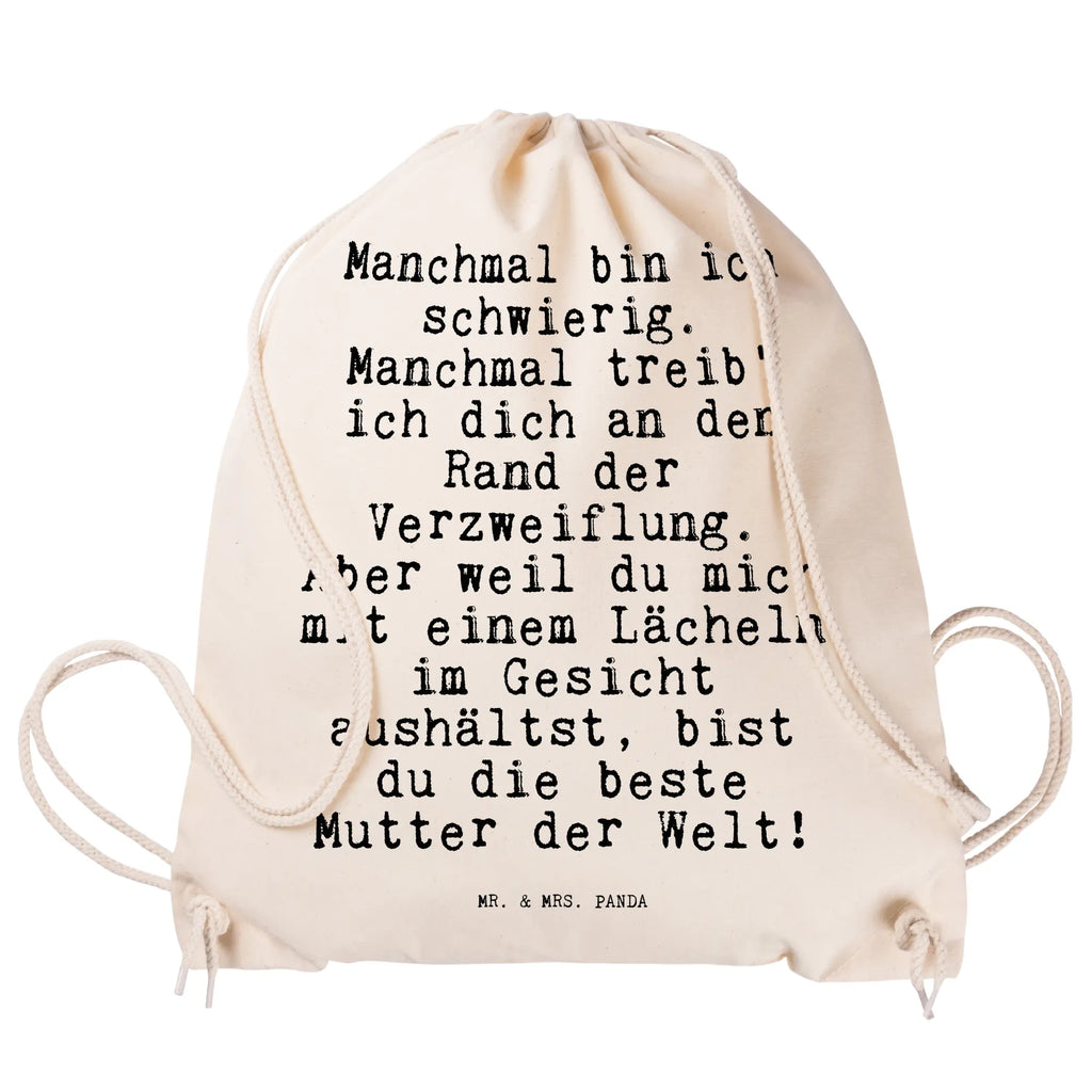 Sportbeutel Sprüche und Zitate Manchmal bin ich schwierig. Manchmal treib' ich dich an den Rand der Verzweiflung. Aber weil du mich mit einem Lächeln im Gesicht aushältst, bist du die beste Mutter der Welt! Sportbeutel, Turnbeutel, Beutel, Sporttasche, Tasche, Stoffbeutel, Sportbeutel Kinder, Gymsack, Beutel Rucksack, Kleine Sporttasche, Sportzubehör, Turnbeutel Baumwolle, Spruch, Sprüche, lustige Sprüche, Weisheiten, Zitate, Spruch Geschenke, Spruch Sprüche Weisheiten Zitate Lustig Weisheit Worte