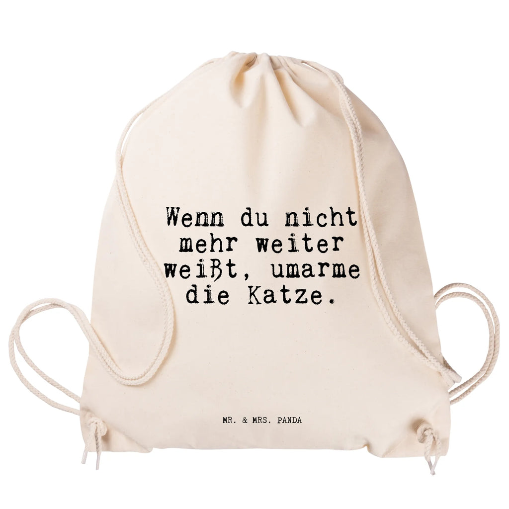 Sportbeutel "Wenn du nicht mehr weiter weißt, umarme die Katze." Spruch Sprüche Weisheiten Zitate Lustig Weisheit Worte Turnbeutel, Beutel, Sporttasche, Tasche, Stoffbeutel Katzen, Katze, schön, Wohnung, Geschenk, Tiger, Stubentiger, Haustier, faul, Freundin, Miezekatze, miez, Mode, Haare, süß Spruch, Sprüche, lustig, Weisheiten, Zitate