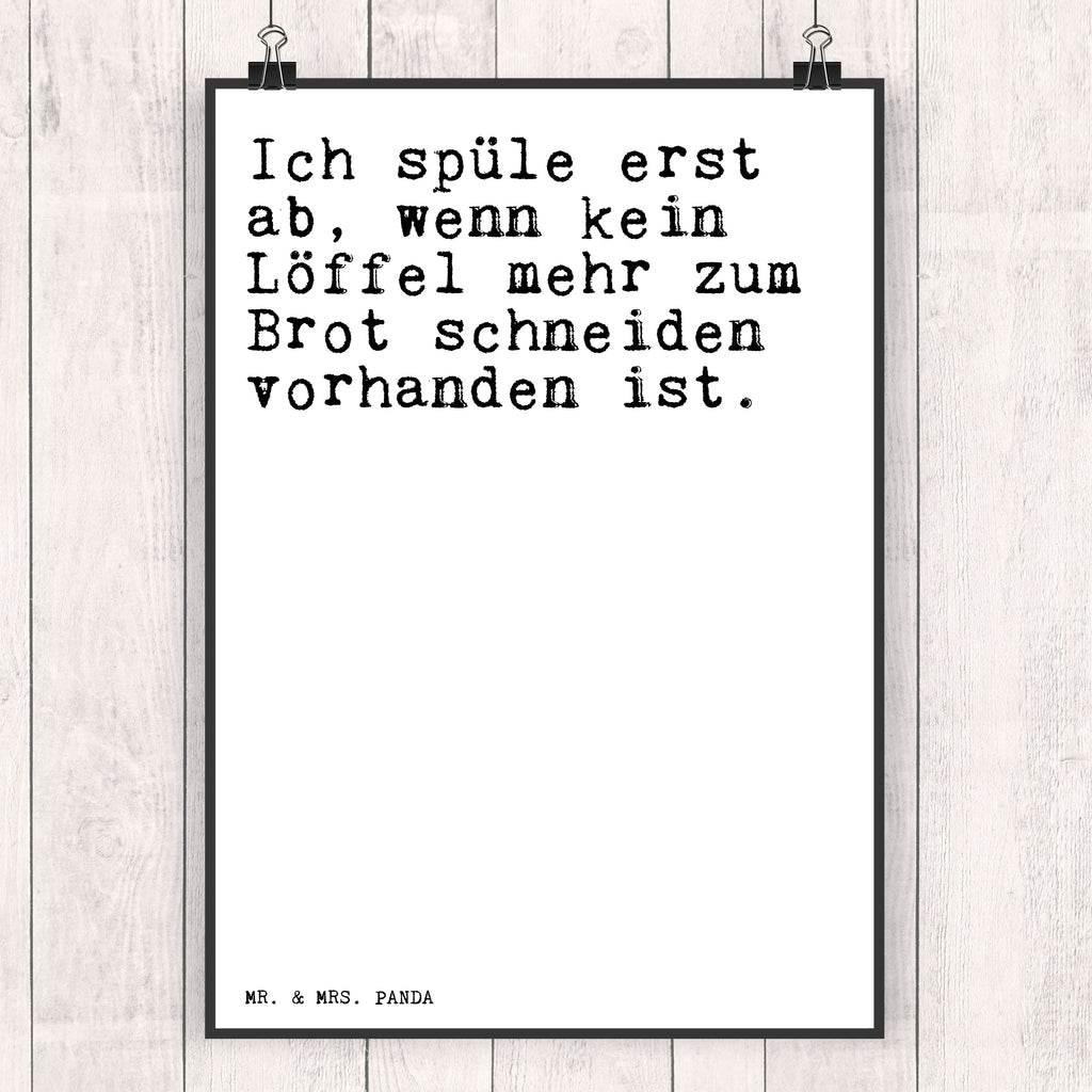 Poster Sprüche und Zitate Ich spüle erst ab, wenn kein Löffel mehr zum Brot schneiden vorhanden ist. Poster, Wandposter, Bild, Wanddeko, Küchenposter, Kinderposter, Wanddeko Bild, Raumdekoration, Wanddekoration, Handgemaltes Poster, Mr. & Mrs. Panda Poster, Designposter, Kunstdruck, Posterdruck, Spruch, Sprüche, lustige Sprüche, Weisheiten, Zitate, Spruch Geschenke, Spruch Sprüche Weisheiten Zitate Lustig Weisheit Worte