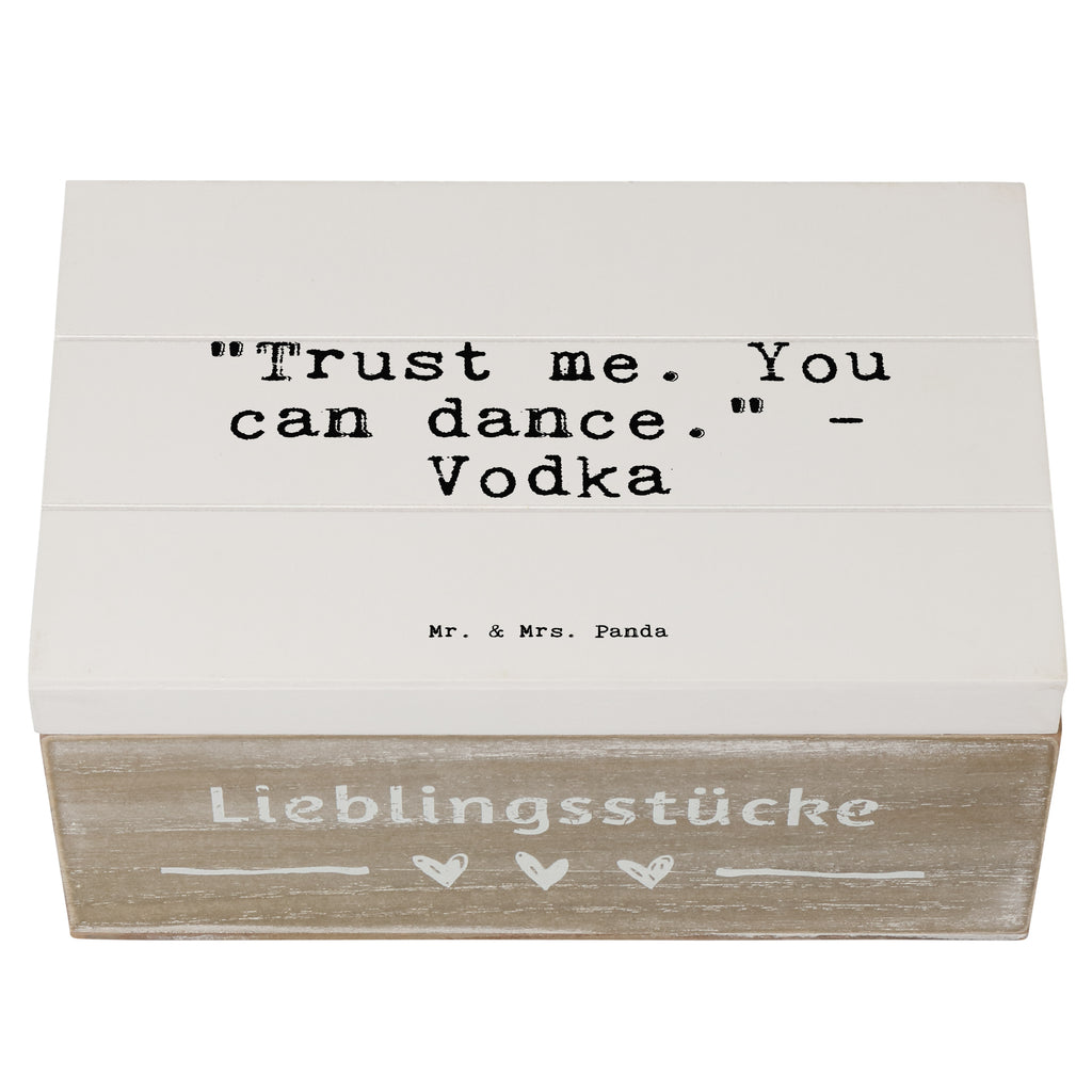 Holzkiste Sprüche und Zitate "Trust me. You can dance." - Vodka Holzkiste, Kiste, Schatzkiste, Truhe, Schatulle, XXL, Erinnerungsbox, Erinnerungskiste, Dekokiste, Aufbewahrungsbox, Geschenkbox, Geschenkdose, Spruch, Sprüche, lustige Sprüche, Weisheiten, Zitate, Spruch Geschenke, Spruch Sprüche Weisheiten Zitate Lustig Weisheit Worte