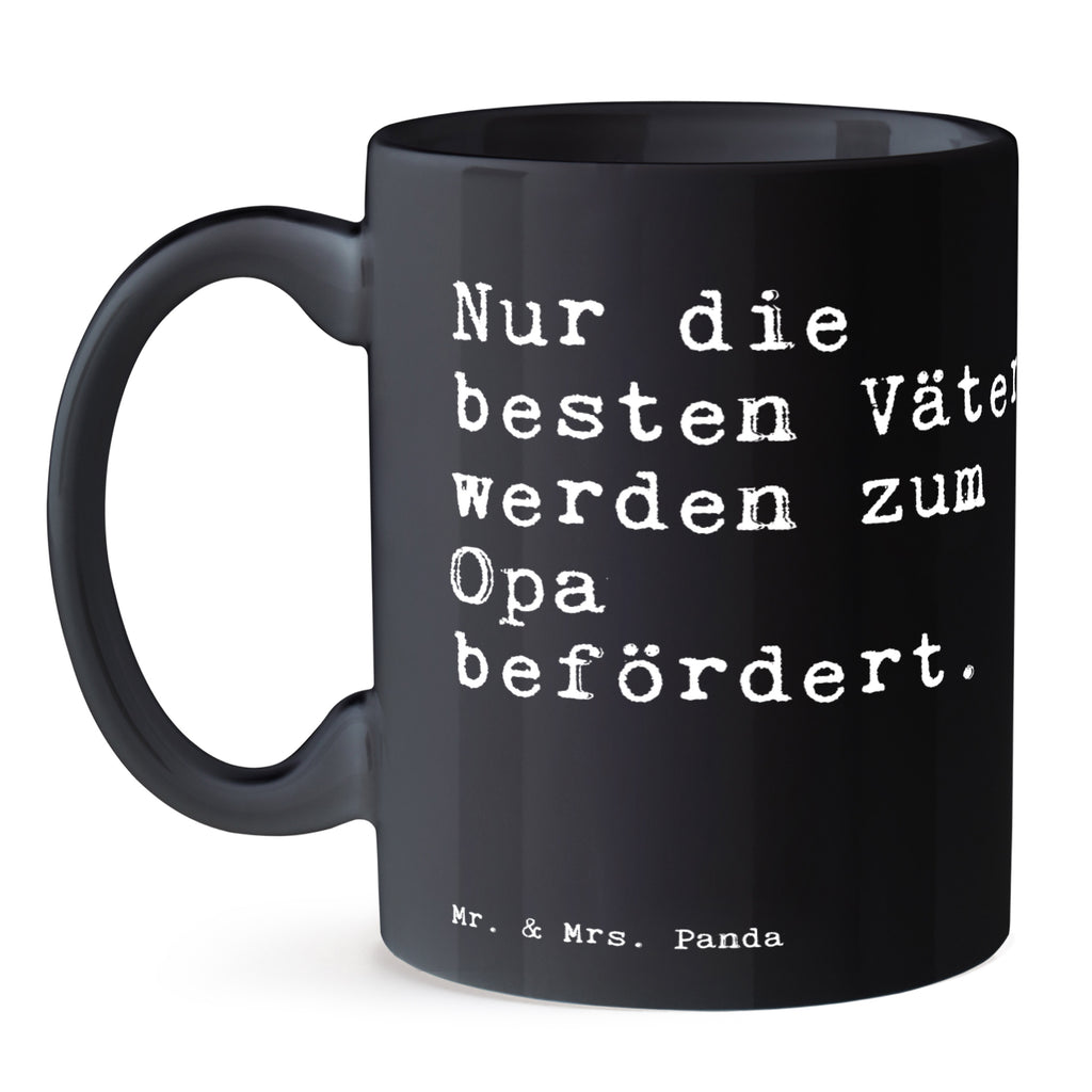 Tasse Sprüche und Zitate Nur die besten Väter werden zum Opa befördert. Tasse, Kaffeetasse, Teetasse, Becher, Kaffeebecher, Teebecher, Keramiktasse, Porzellantasse, Büro Tasse, Geschenk Tasse, Tasse Sprüche, Tasse Motive, Spruch, Sprüche, lustige Sprüche, Weisheiten, Zitate, Spruch Geschenke, Spruch Sprüche Weisheiten Zitate Lustig Weisheit Worte