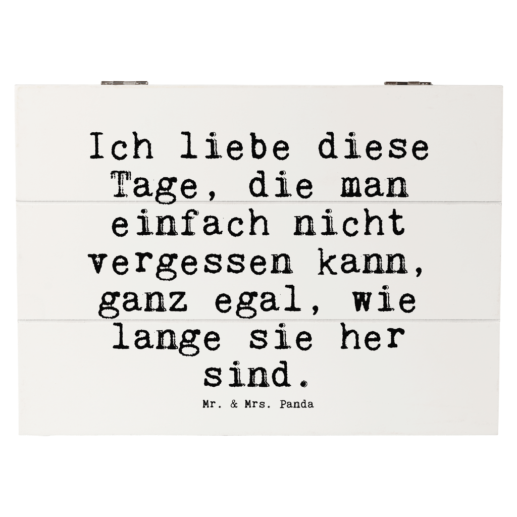 Holzkiste Sprüche und Zitate Ich liebe diese Tage, die man einfach nicht vergessen kann, ganz egal, wie lange sie her sind. Holzkiste, Kiste, Schatzkiste, Truhe, Schatulle, XXL, Erinnerungsbox, Erinnerungskiste, Dekokiste, Aufbewahrungsbox, Geschenkbox, Geschenkdose, Spruch, Sprüche, lustige Sprüche, Weisheiten, Zitate, Spruch Geschenke, Spruch Sprüche Weisheiten Zitate Lustig Weisheit Worte