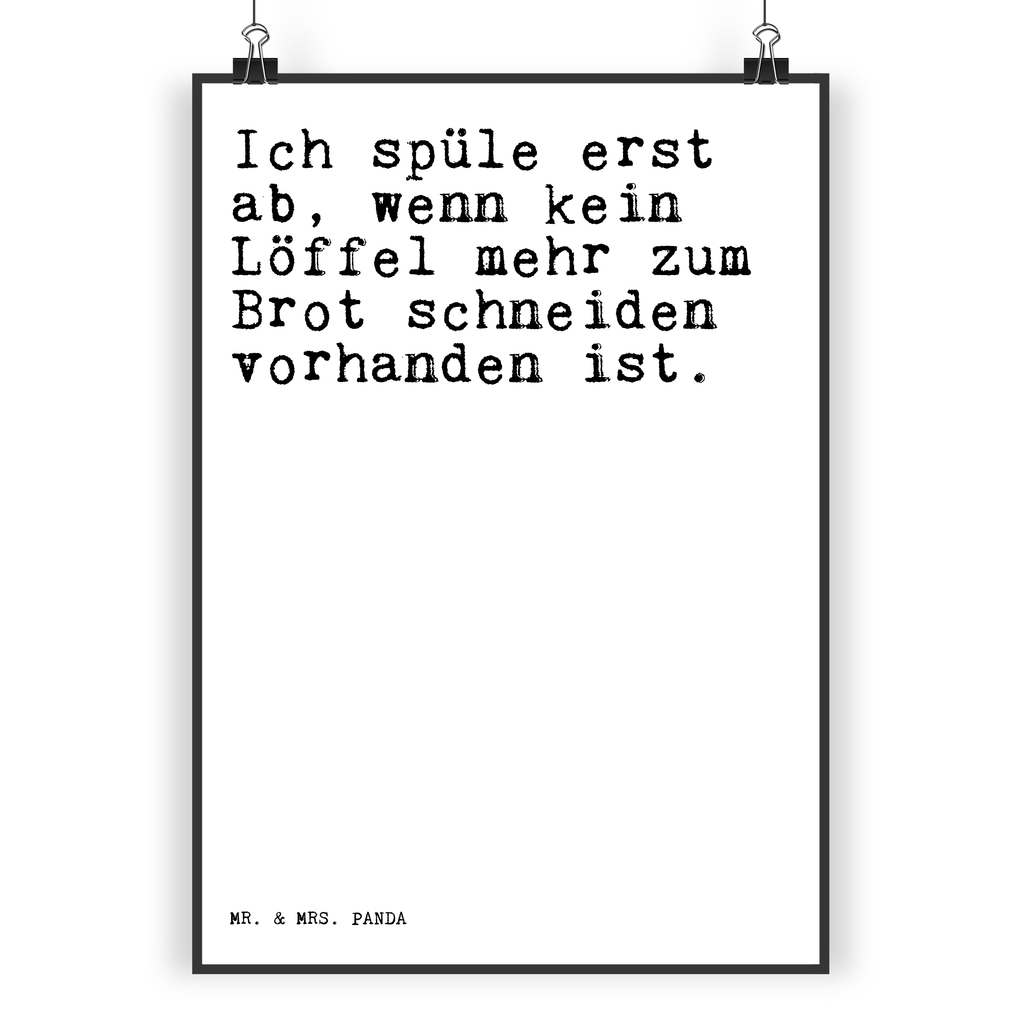 Poster Sprüche und Zitate Ich spüle erst ab, wenn kein Löffel mehr zum Brot schneiden vorhanden ist. Poster, Wandposter, Bild, Wanddeko, Küchenposter, Kinderposter, Wanddeko Bild, Raumdekoration, Wanddekoration, Handgemaltes Poster, Mr. & Mrs. Panda Poster, Designposter, Kunstdruck, Posterdruck, Spruch, Sprüche, lustige Sprüche, Weisheiten, Zitate, Spruch Geschenke, Spruch Sprüche Weisheiten Zitate Lustig Weisheit Worte