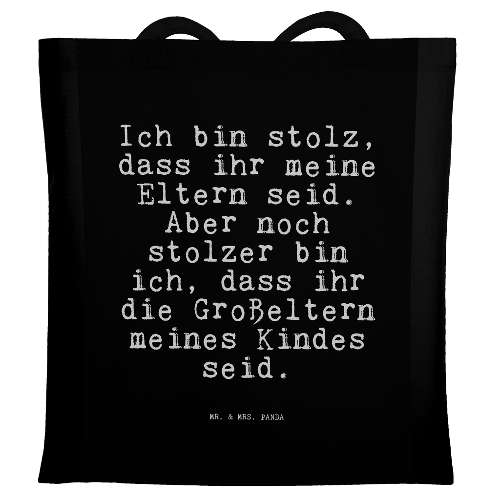 Tragetasche Sprüche und Zitate Ich bin stolz, dass ihr meine Eltern seid. Aber noch stolzer bin ich, dass ihr die Großeltern meines Kindes seid. Beuteltasche, Beutel, Einkaufstasche, Jutebeutel, Stoffbeutel, Spruch, Sprüche, lustige Sprüche, Weisheiten, Zitate, Spruch Geschenke, Spruch Sprüche Weisheiten Zitate Lustig Weisheit Worte