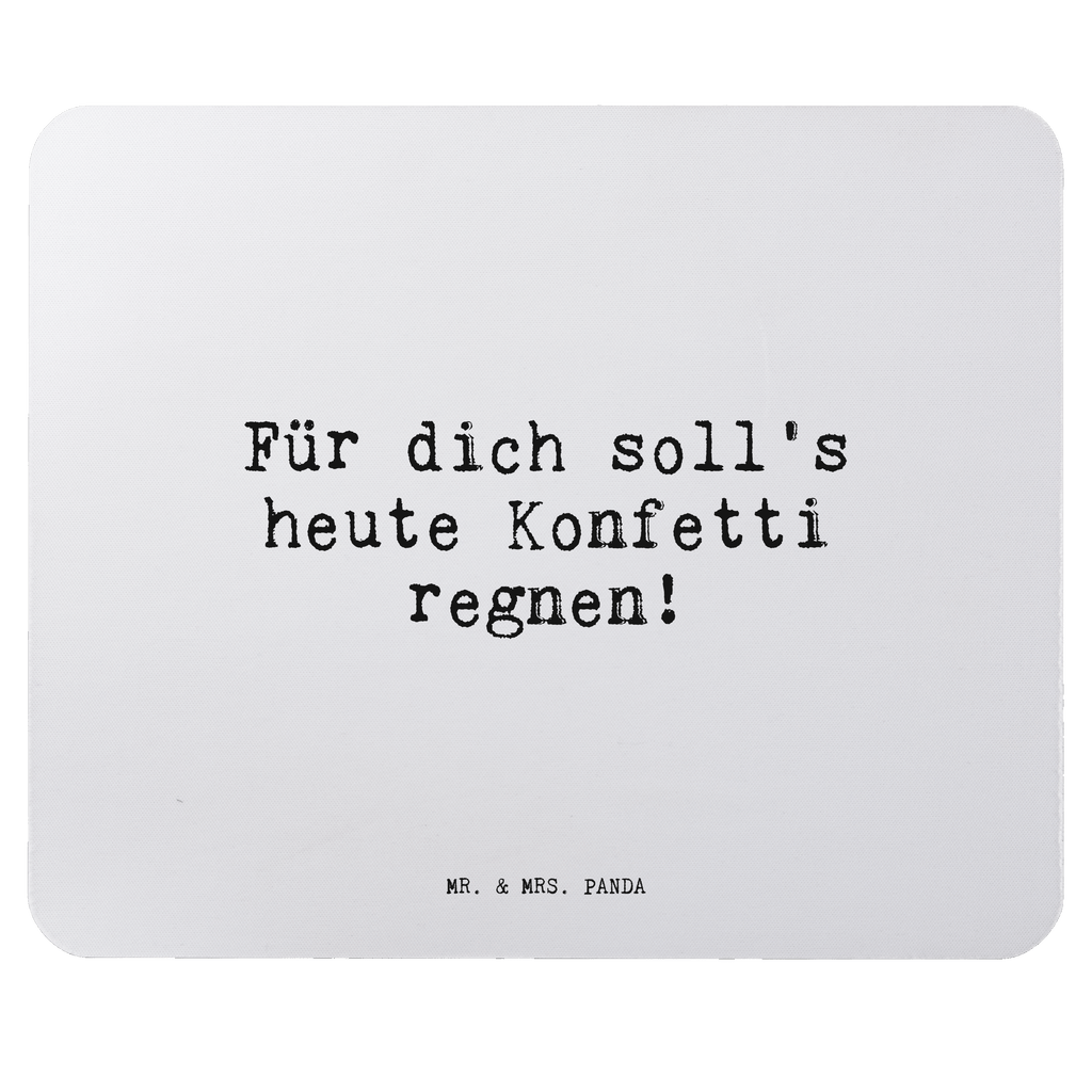 Mauspad Sprüche und Zitate Für dich soll's heute Konfetti regnen! Mousepad, Computer zubehör, Büroausstattung, PC Zubehör, Arbeitszimmer, Mauspad, Einzigartiges Mauspad, Designer Mauspad, Mausunterlage, Mauspad Büro, Spruch, Sprüche, lustige Sprüche, Weisheiten, Zitate, Spruch Geschenke, Spruch Sprüche Weisheiten Zitate Lustig Weisheit Worte