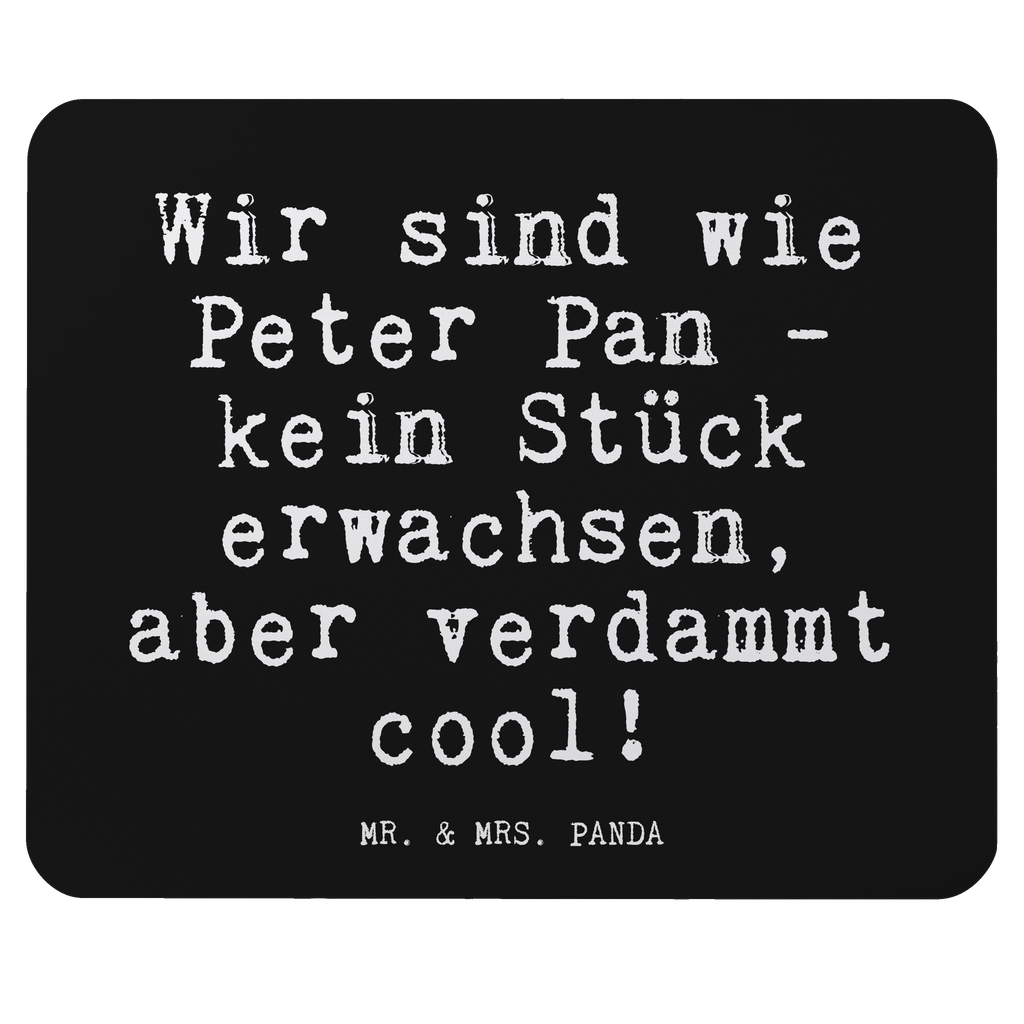 Mauspad Fun Talk Wir sind wie Peter Pan - kein Stück erwachsen, aber verdammt cool! Mousepad, Computer zubehör, Büroausstattung, PC Zubehör, Arbeitszimmer, Mauspad, Einzigartiges Mauspad, Designer Mauspad, Mausunterlage, Mauspad Büro, Spruch, Sprüche, lustige Sprüche, Weisheiten, Zitate, Spruch Geschenke, Glizer Spruch Sprüche Weisheiten Zitate Lustig Weisheit Worte