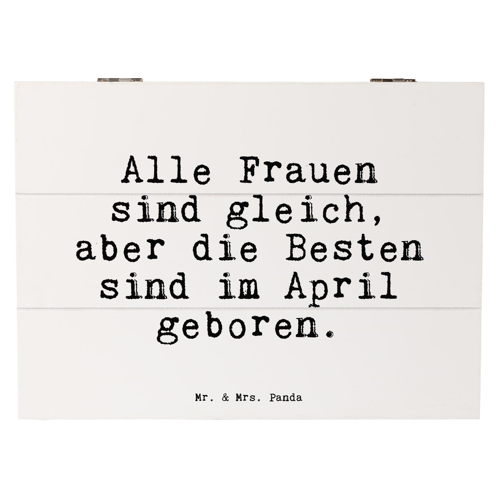 Holzkiste Sprüche und Zitate Alle Frauen sind gleich, aber die Besten sind im April geboren. Holzkiste, Kiste, Schatzkiste, Truhe, Schatulle, XXL, Erinnerungsbox, Erinnerungskiste, Dekokiste, Aufbewahrungsbox, Geschenkbox, Geschenkdose, Spruch, Sprüche, lustige Sprüche, Weisheiten, Zitate, Spruch Geschenke, Spruch Sprüche Weisheiten Zitate Lustig Weisheit Worte