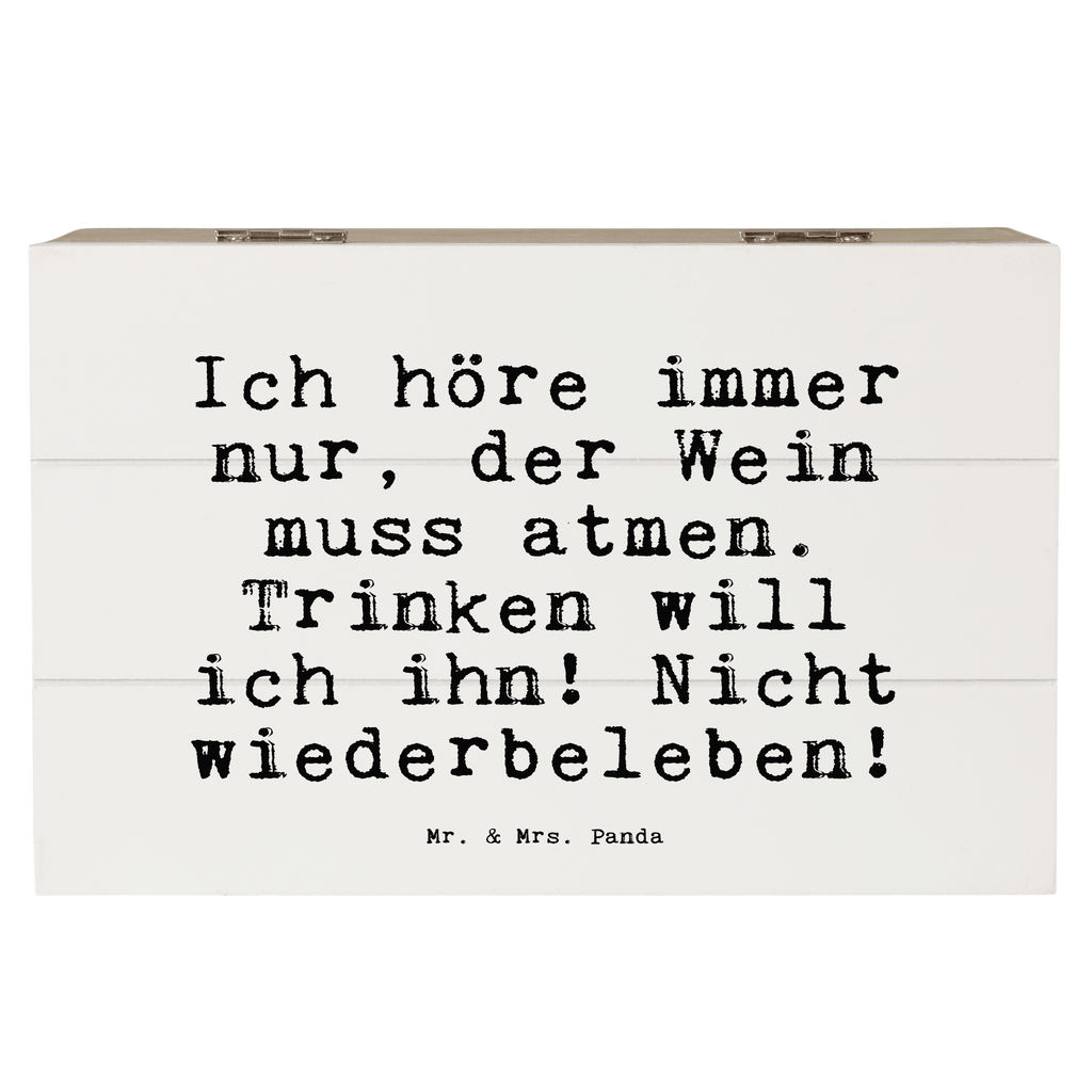 Holzkiste Sprüche und Zitate Ich höre immer nur, der Wein muss atmen. Trinken will ich ihn! Nicht wiederbeleben! Holzkiste, Kiste, Schatzkiste, Truhe, Schatulle, XXL, Erinnerungsbox, Erinnerungskiste, Dekokiste, Aufbewahrungsbox, Geschenkbox, Geschenkdose, Spruch, Sprüche, lustige Sprüche, Weisheiten, Zitate, Spruch Geschenke, Spruch Sprüche Weisheiten Zitate Lustig Weisheit Worte