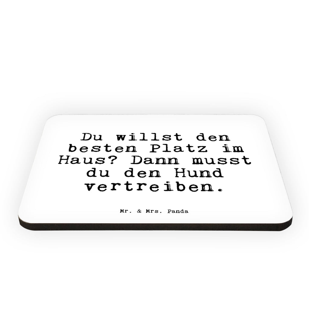 Magnet Sprüche und Zitate Du willst den besten Platz im Haus? Dann musst du den Hund vertreiben. Kühlschrankmagnet, Pinnwandmagnet, Souvenir Magnet, Motivmagnete, Dekomagnet, Whiteboard Magnet, Notiz Magnet, Kühlschrank Dekoration, Spruch, Sprüche, lustige Sprüche, Weisheiten, Zitate, Spruch Geschenke, Spruch Sprüche Weisheiten Zitate Lustig Weisheit Worte