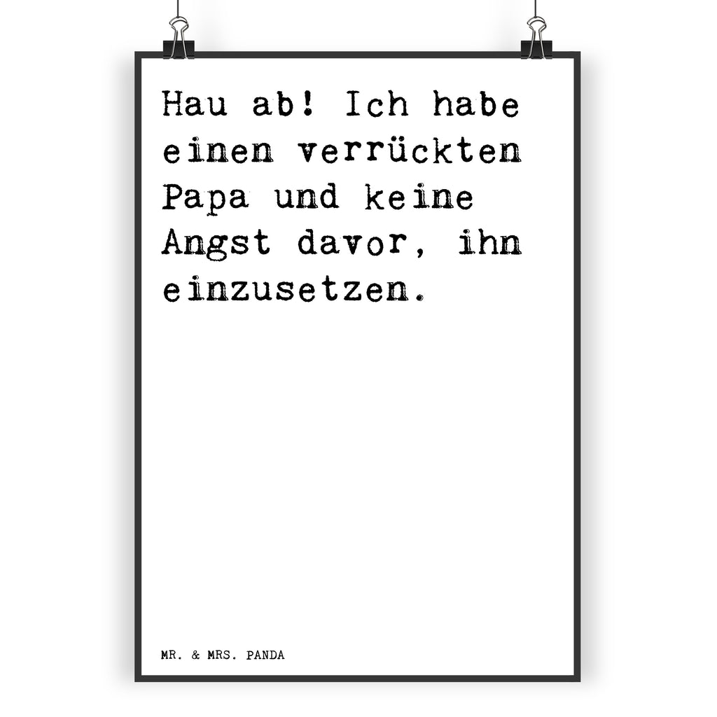 Poster Sprüche und Zitate Hau ab! Ich habe einen verrückten Papa und keine Angst davor, ihn einzusetzen. Poster, Wandposter, Bild, Wanddeko, Küchenposter, Kinderposter, Wanddeko Bild, Raumdekoration, Wanddekoration, Handgemaltes Poster, Mr. & Mrs. Panda Poster, Designposter, Kunstdruck, Posterdruck, Spruch, Sprüche, lustige Sprüche, Weisheiten, Zitate, Spruch Geschenke, Spruch Sprüche Weisheiten Zitate Lustig Weisheit Worte