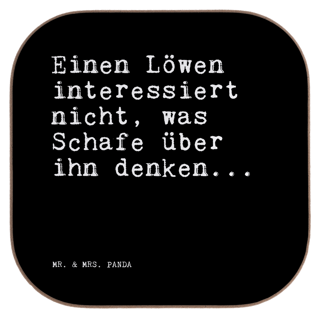 Quadratische Untersetzer Sprüche und Zitate Einen Löwen interessiert nicht, was Schafe über ihn denken... Untersetzer, Bierdeckel, Glasuntersetzer, Untersetzer Gläser, Getränkeuntersetzer, Untersetzer aus Holz, Untersetzer für Gläser, Korkuntersetzer, Untersetzer Holz, Holzuntersetzer, Tassen Untersetzer, Untersetzer Design, Spruch, Sprüche, lustige Sprüche, Weisheiten, Zitate, Spruch Geschenke, Spruch Sprüche Weisheiten Zitate Lustig Weisheit Worte