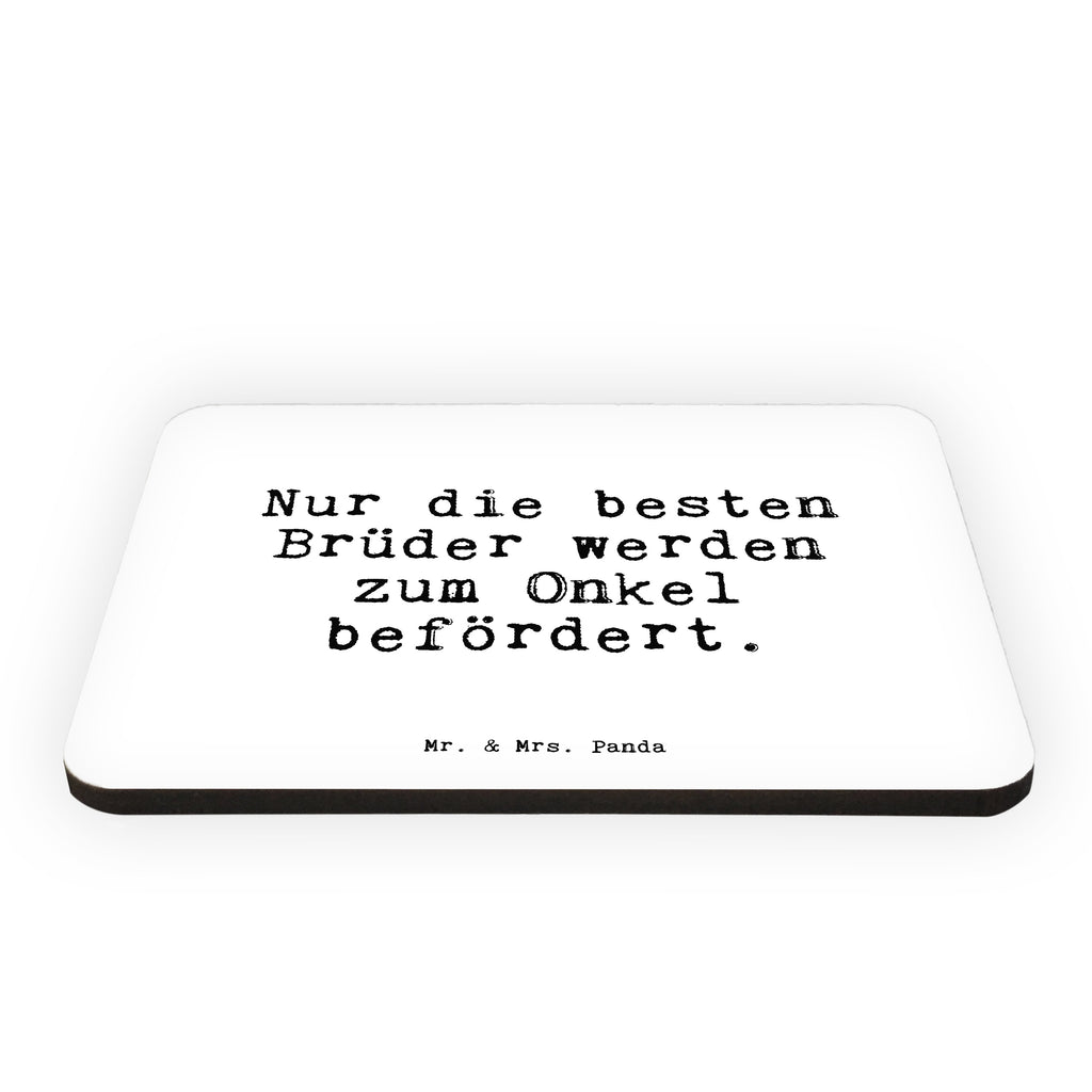 Magnet Sprüche und Zitate Nur die besten Brüder werden zum Onkel befördert. Kühlschrankmagnet, Pinnwandmagnet, Souvenir Magnet, Motivmagnete, Dekomagnet, Whiteboard Magnet, Notiz Magnet, Kühlschrank Dekoration, Spruch, Sprüche, lustige Sprüche, Weisheiten, Zitate, Spruch Geschenke, Spruch Sprüche Weisheiten Zitate Lustig Weisheit Worte