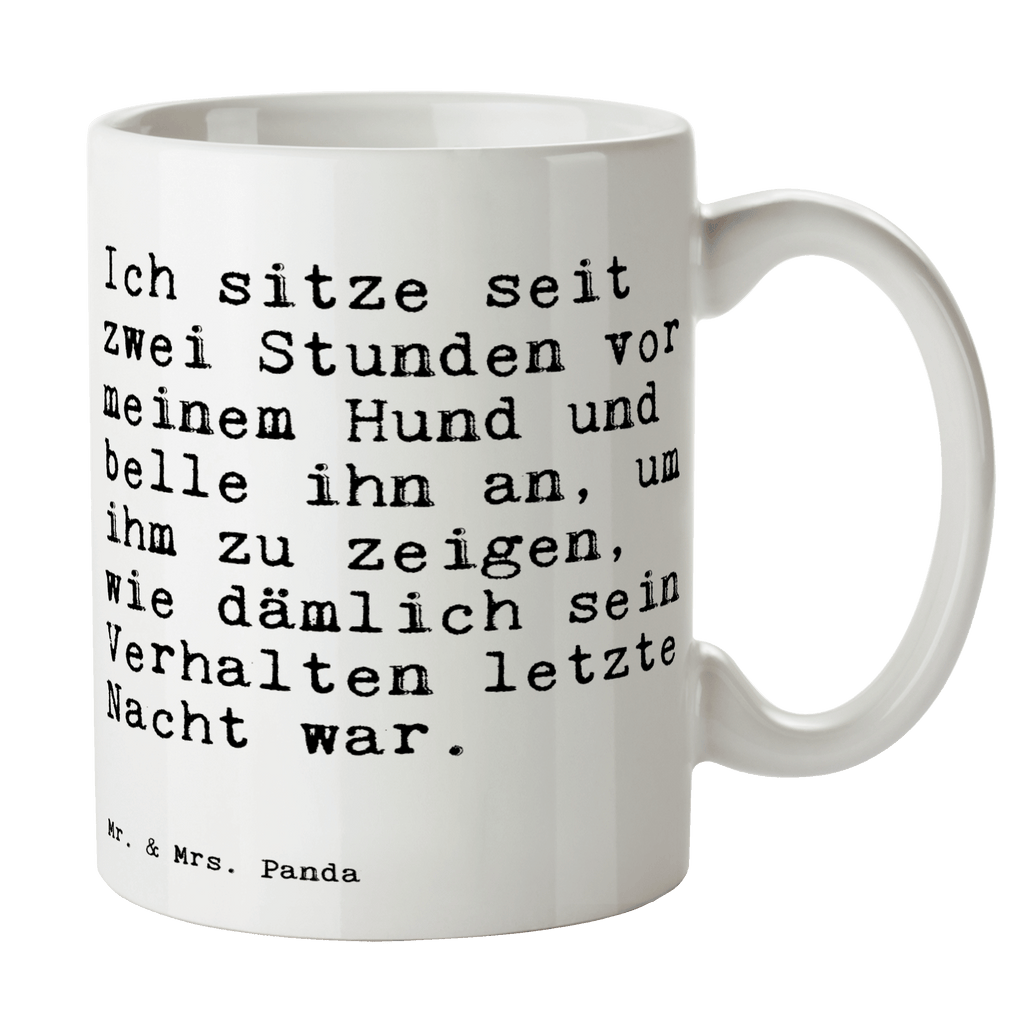 Tasse Sprüche und Zitate Ich sitze seit zwei Stunden vor meinem Hund und belle ihn an, um ihm zu zeigen, wie dämlich sein Verhalten letzte Nacht war. Tasse, Kaffeetasse, Teetasse, Becher, Kaffeebecher, Teebecher, Keramiktasse, Porzellantasse, Büro Tasse, Geschenk Tasse, Tasse Sprüche, Tasse Motive, Kaffeetassen, Tasse bedrucken, Designer Tasse, Cappuccino Tassen, Schöne Teetassen, Spruch, Sprüche, lustige Sprüche, Weisheiten, Zitate, Spruch Geschenke, Spruch Sprüche Weisheiten Zitate Lustig Weisheit Worte