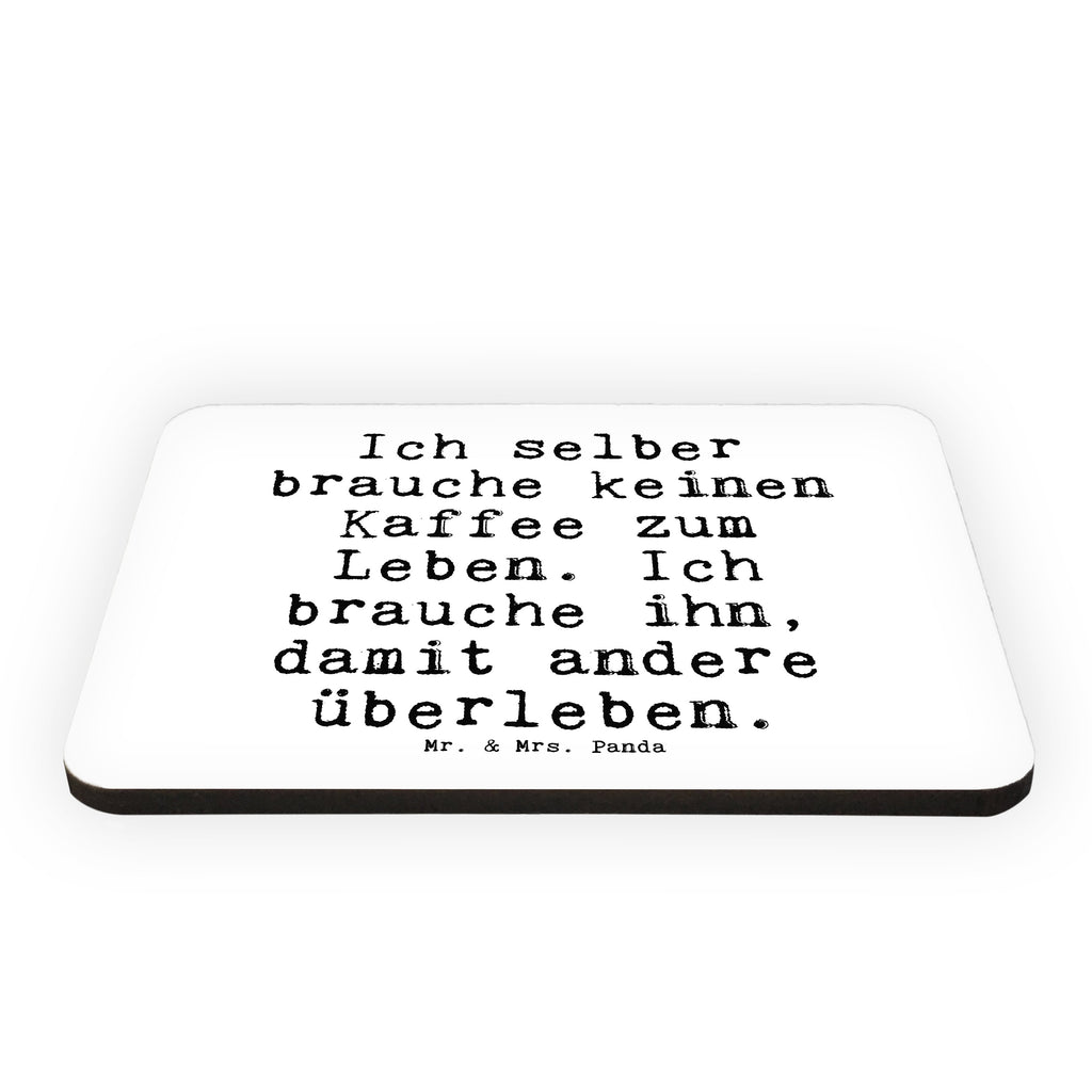 Magnet Sprüche und Zitate Ich selber brauche keinen Kaffee zum Leben. Ich brauche ihn, damit andere überleben. Kühlschrankmagnet, Pinnwandmagnet, Souvenir Magnet, Motivmagnete, Dekomagnet, Whiteboard Magnet, Notiz Magnet, Kühlschrank Dekoration, Spruch, Sprüche, lustige Sprüche, Weisheiten, Zitate, Spruch Geschenke, Spruch Sprüche Weisheiten Zitate Lustig Weisheit Worte