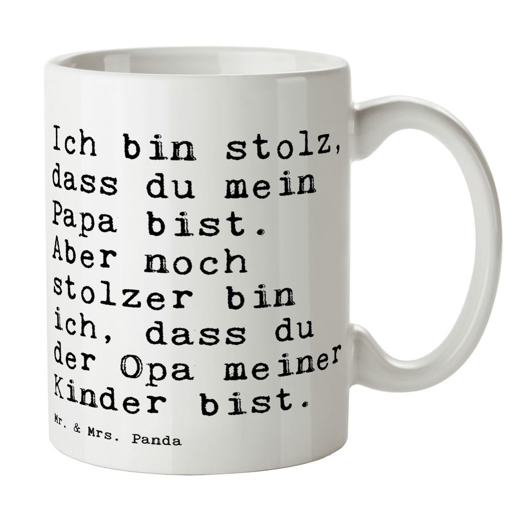 Tasse Sprüche und Zitate Ich bin stolz, dass du mein Papa bist. Aber noch stolzer bin ich, dass du der Opa meiner Kinder bist. Tasse, Kaffeetasse, Teetasse, Becher, Kaffeebecher, Teebecher, Keramiktasse, Porzellantasse, Büro Tasse, Geschenk Tasse, Tasse Sprüche, Tasse Motive, Spruch, Sprüche, lustige Sprüche, Weisheiten, Zitate, Spruch Geschenke, Spruch Sprüche Weisheiten Zitate Lustig Weisheit Worte