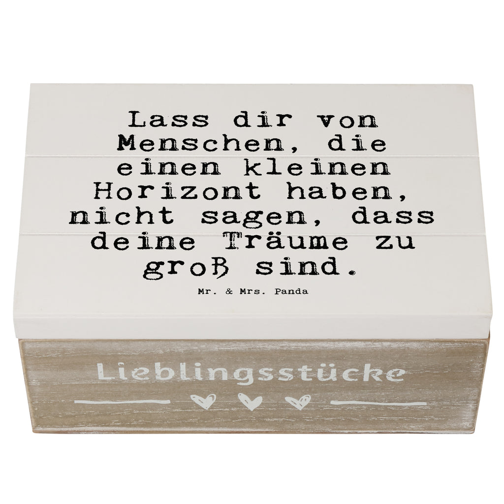 Holzkiste Sprüche und Zitate Lass dir von Menschen, die einen kleinen Horizont haben, nicht sagen, dass deine Träume zu groß sind. Holzkiste, Kiste, Schatzkiste, Truhe, Schatulle, XXL, Erinnerungsbox, Erinnerungskiste, Dekokiste, Aufbewahrungsbox, Geschenkbox, Geschenkdose, Spruch, Sprüche, lustige Sprüche, Weisheiten, Zitate, Spruch Geschenke, Spruch Sprüche Weisheiten Zitate Lustig Weisheit Worte