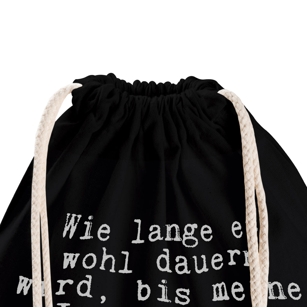 Sportbeutel Wie lange es wohl... Sportbeutel, Turnbeutel, Beutel, Sporttasche, Tasche, Stoffbeutel, Sportbeutel Kinder, Gymsack, Beutel Rucksack, Kleine Sporttasche, Sportzubehör, Turnbeutel Baumwolle, Spruch, Sprüche, lustige Sprüche, Weisheiten, Zitate, Spruch Geschenke, Spruch Sprüche Weisheiten Zitate Lustig Weisheit Worte